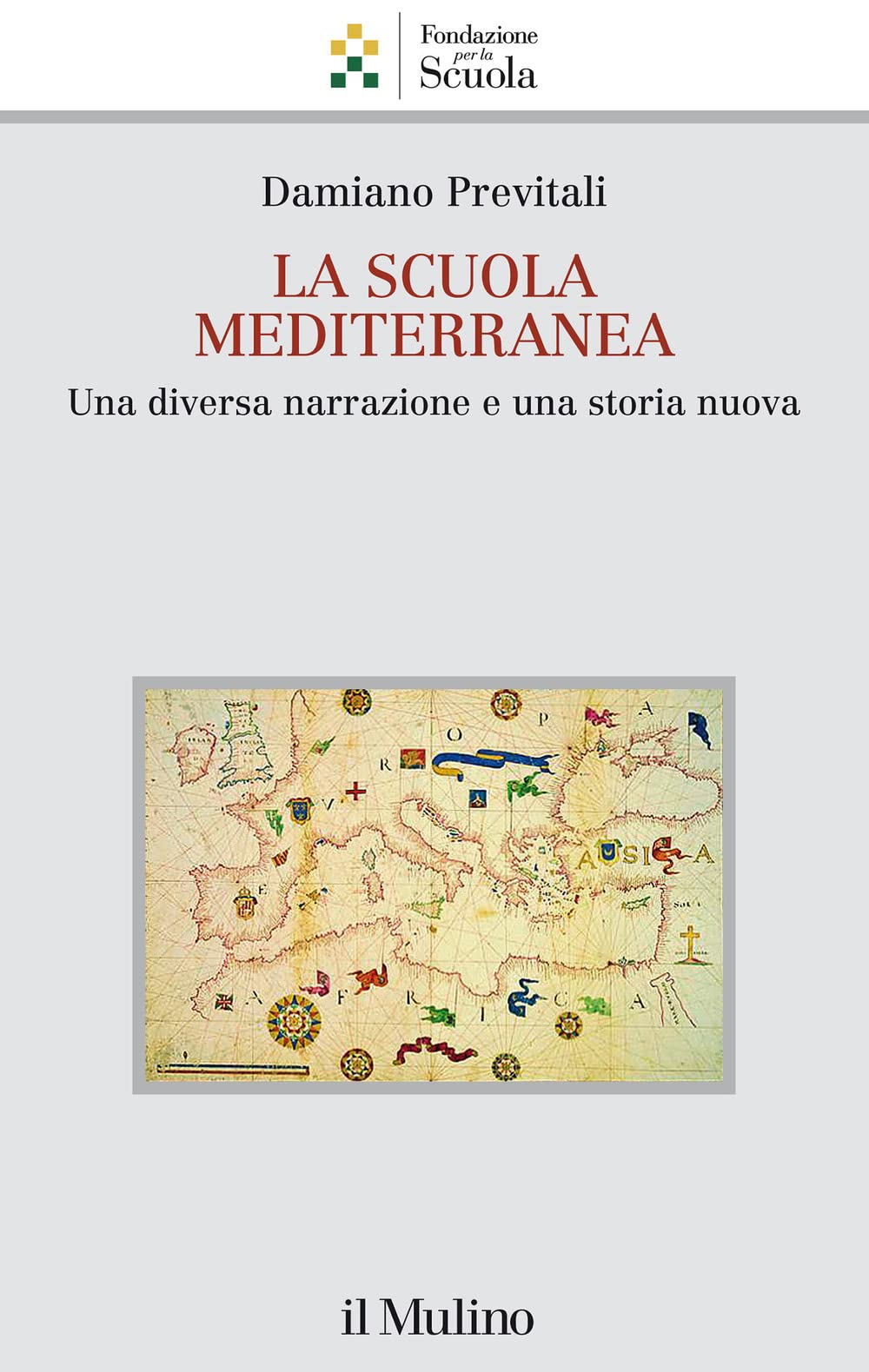 La scuola mediterranea. Una diversa narrazione e una storia nuova book