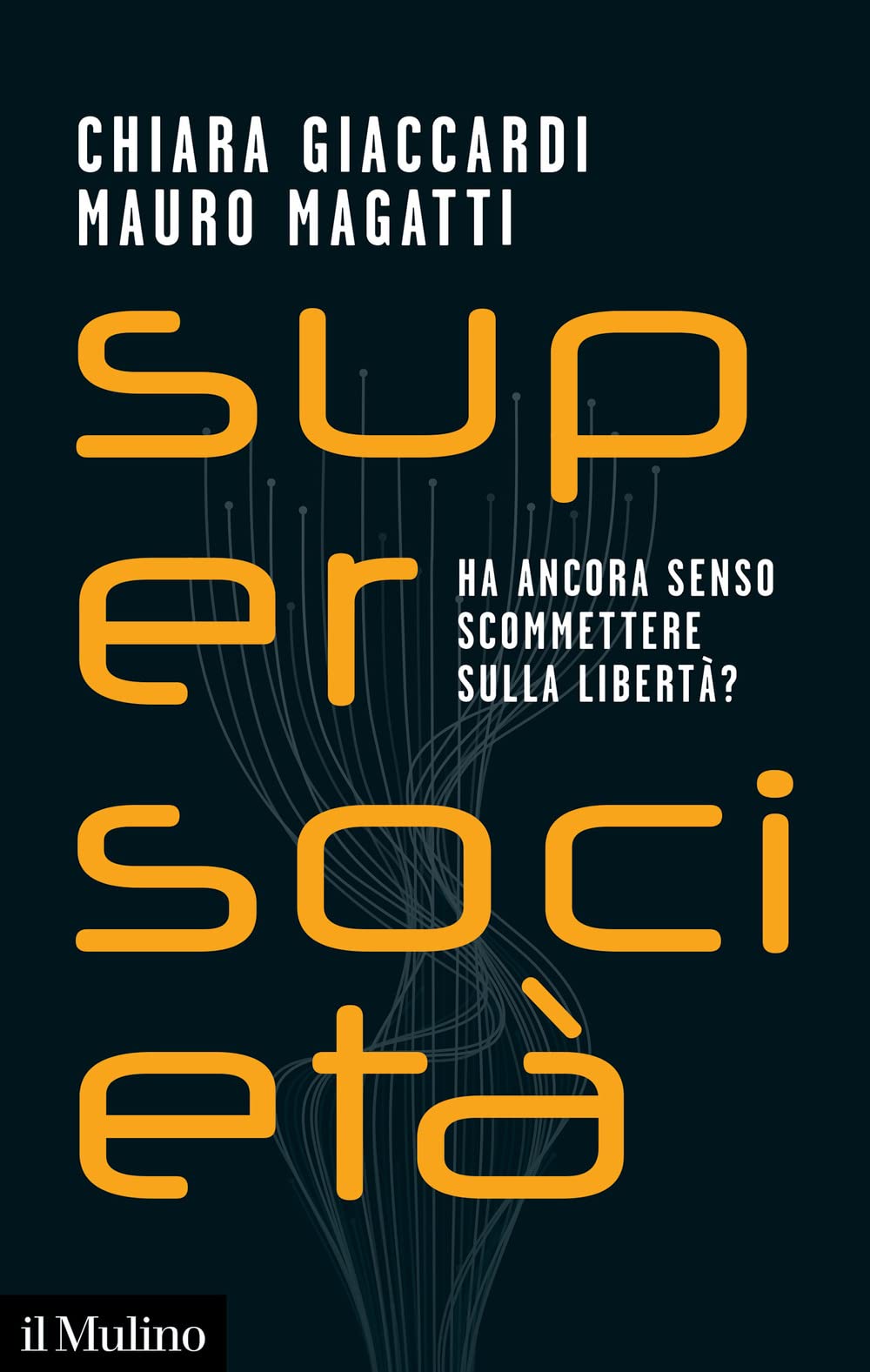 Supersocietà. Ha ancora senso scommettere sulla libertà? book