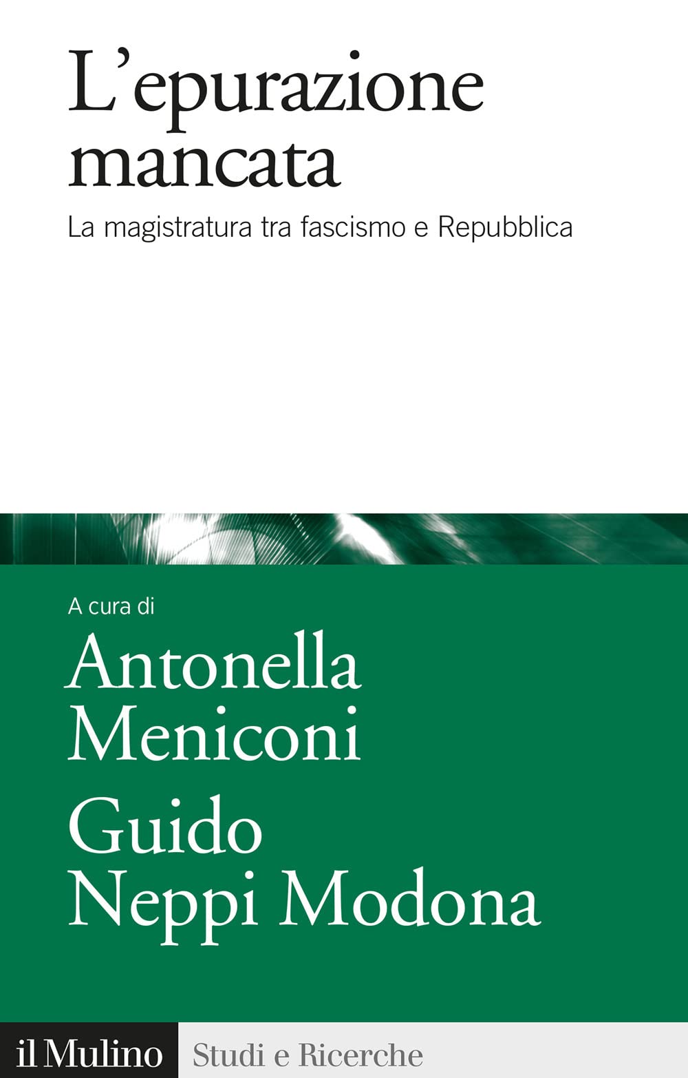 L' epurazione mancata. La magistratura tra fascismo e Repubblica Law