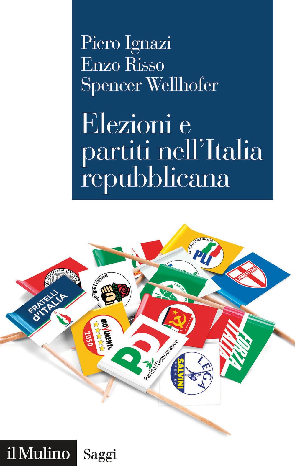 Elezioni e partiti nell'Italia repubblicana (Saggi) Politics & History