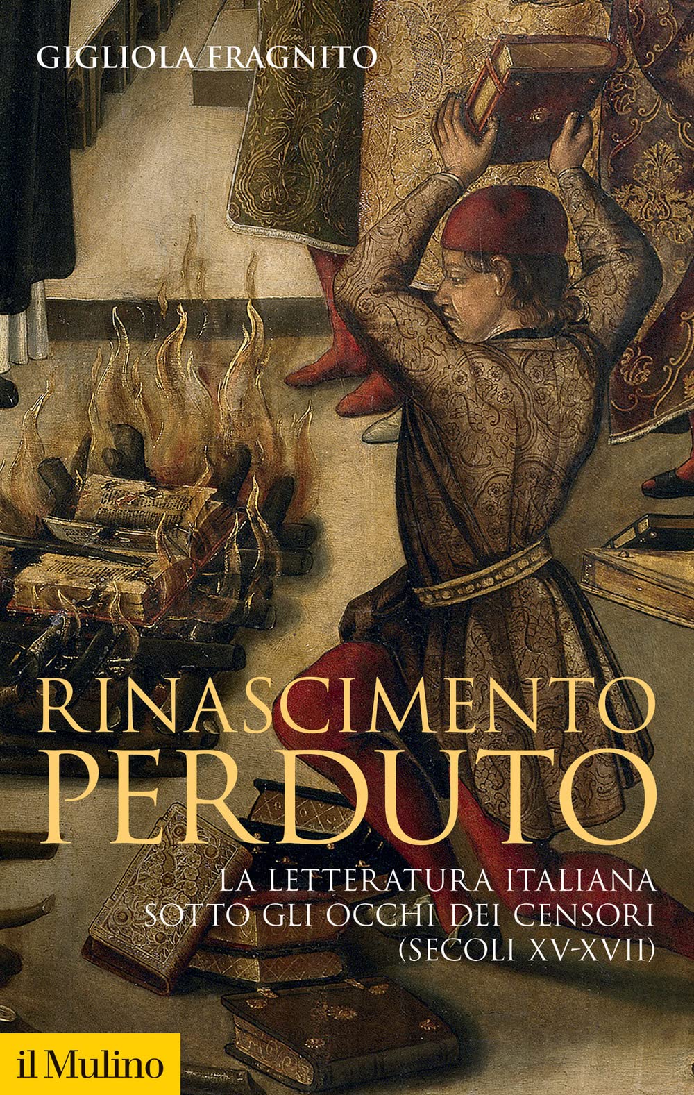 Rinascimento perduto. La letteratura italiana sotto gli occhi dei censori (secoli XV-XVII) book