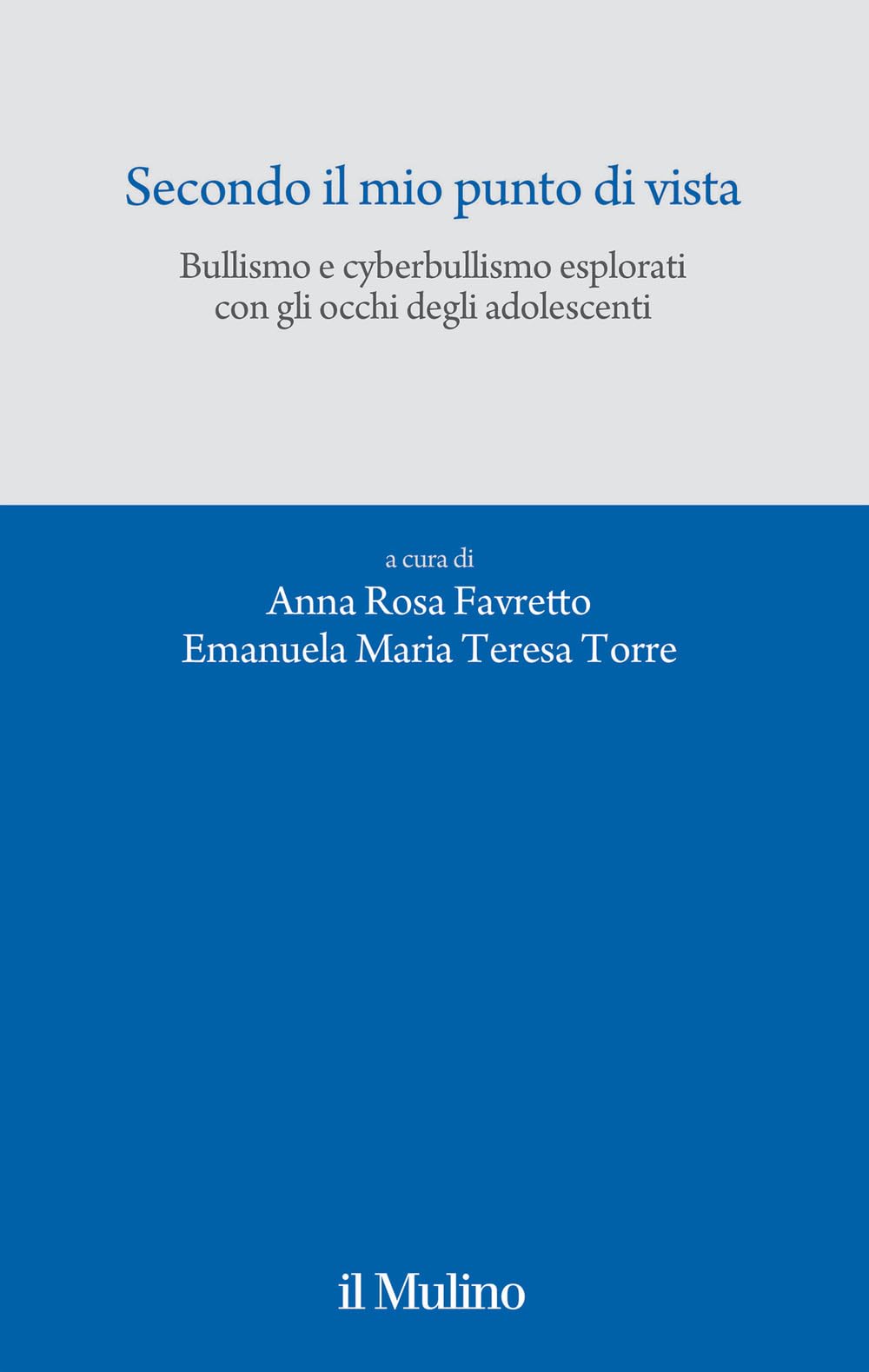 Secondo il mio punto di vista. Bullismo e cyberbullismo esplorati con gli occhi degli adolescenti book