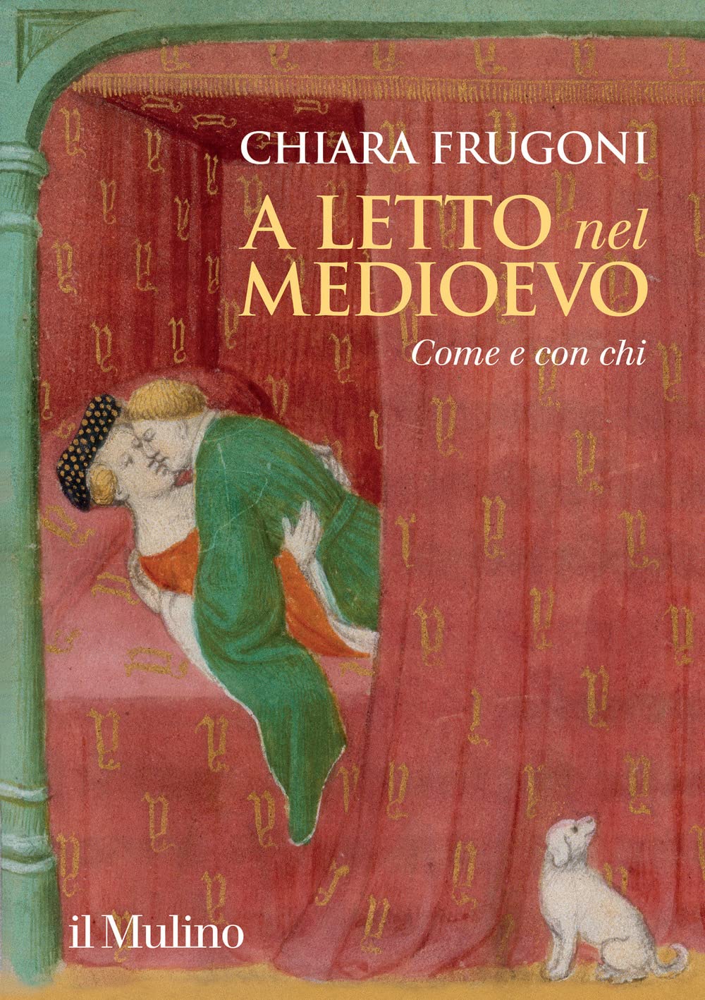 A letto nel Medioevo. Come e con chi book