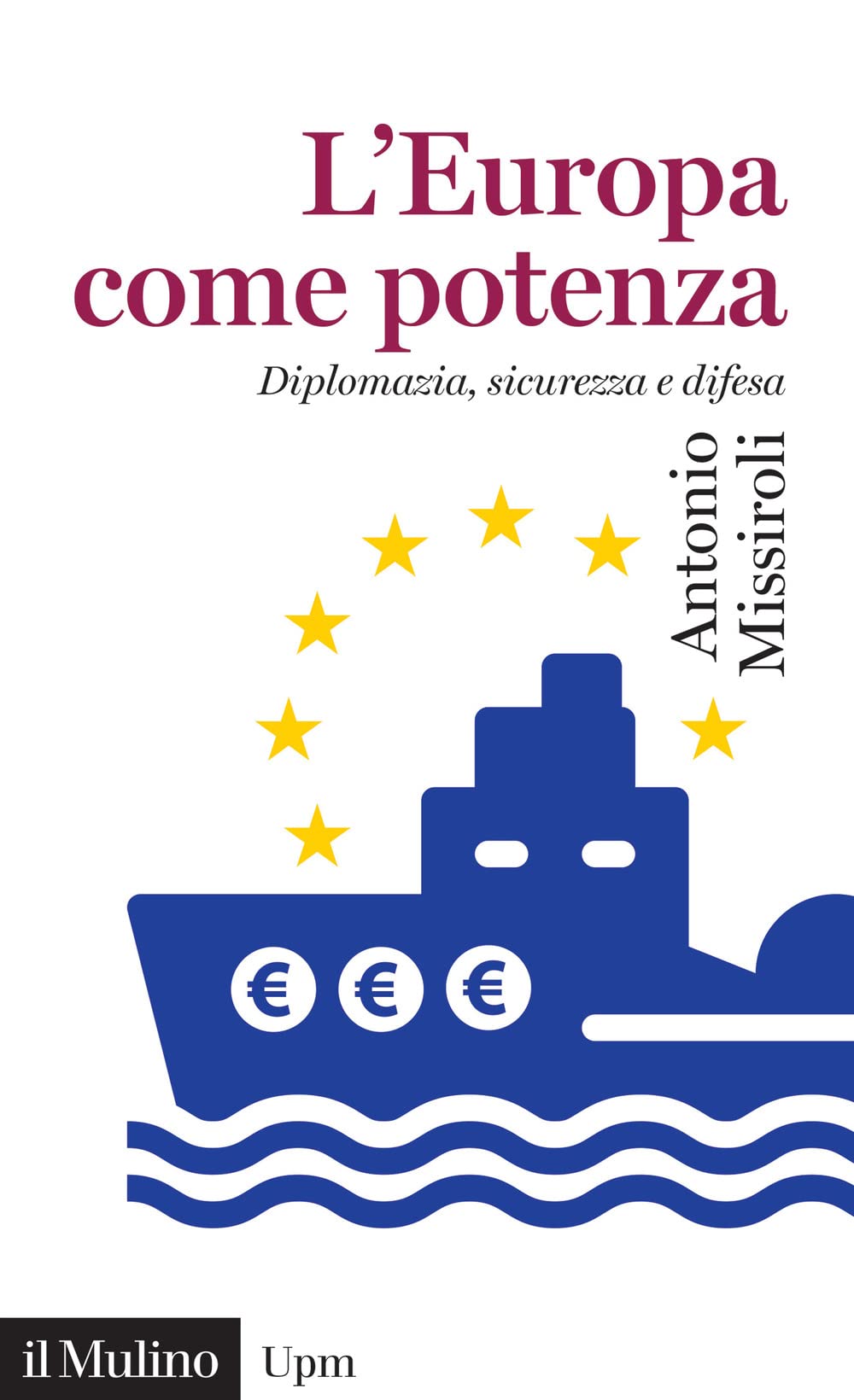 L'Europa come potenza. Diplomazia, sicurezza e difesa book