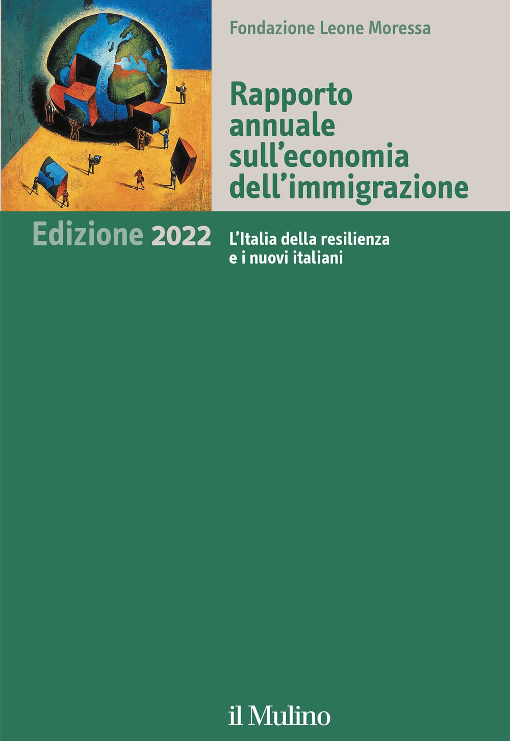 Rapporto annuale sull'economia dell'immigrazione 2022. L'Italia della resilienza e i nuovi italiani Natural Sciences