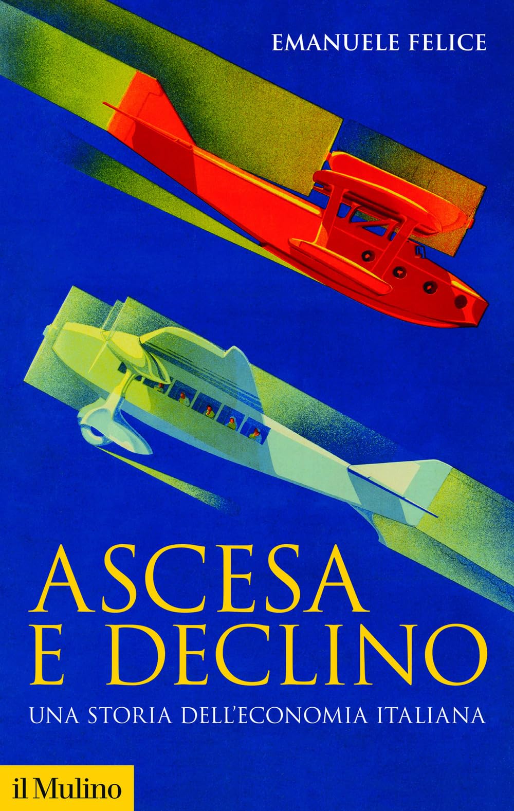Ascesa e declino. Storia economica d'Italia. Nuova ediz. book