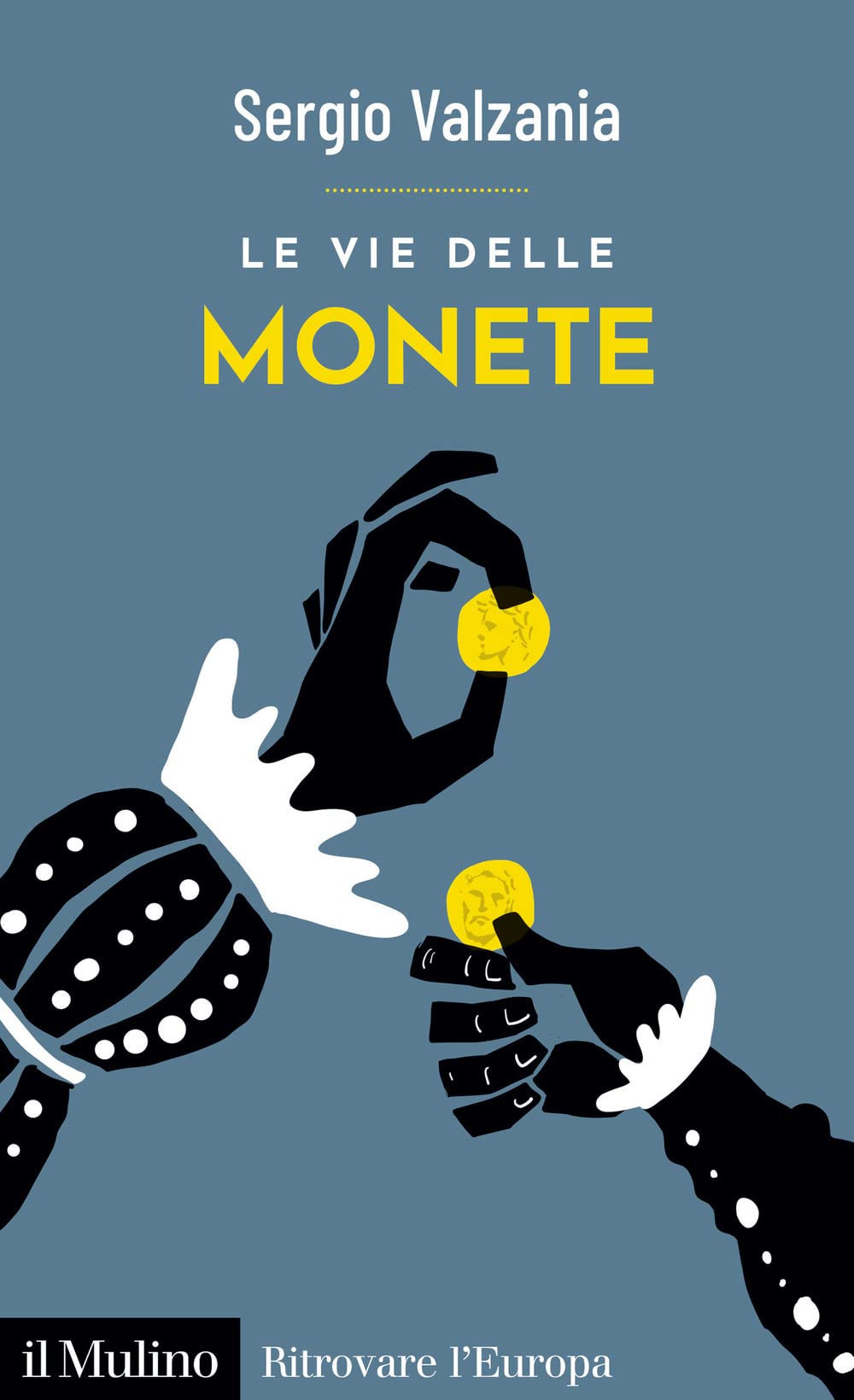 Le vie delle monete (Ritrovare l'Europa) Business, Finance & Career