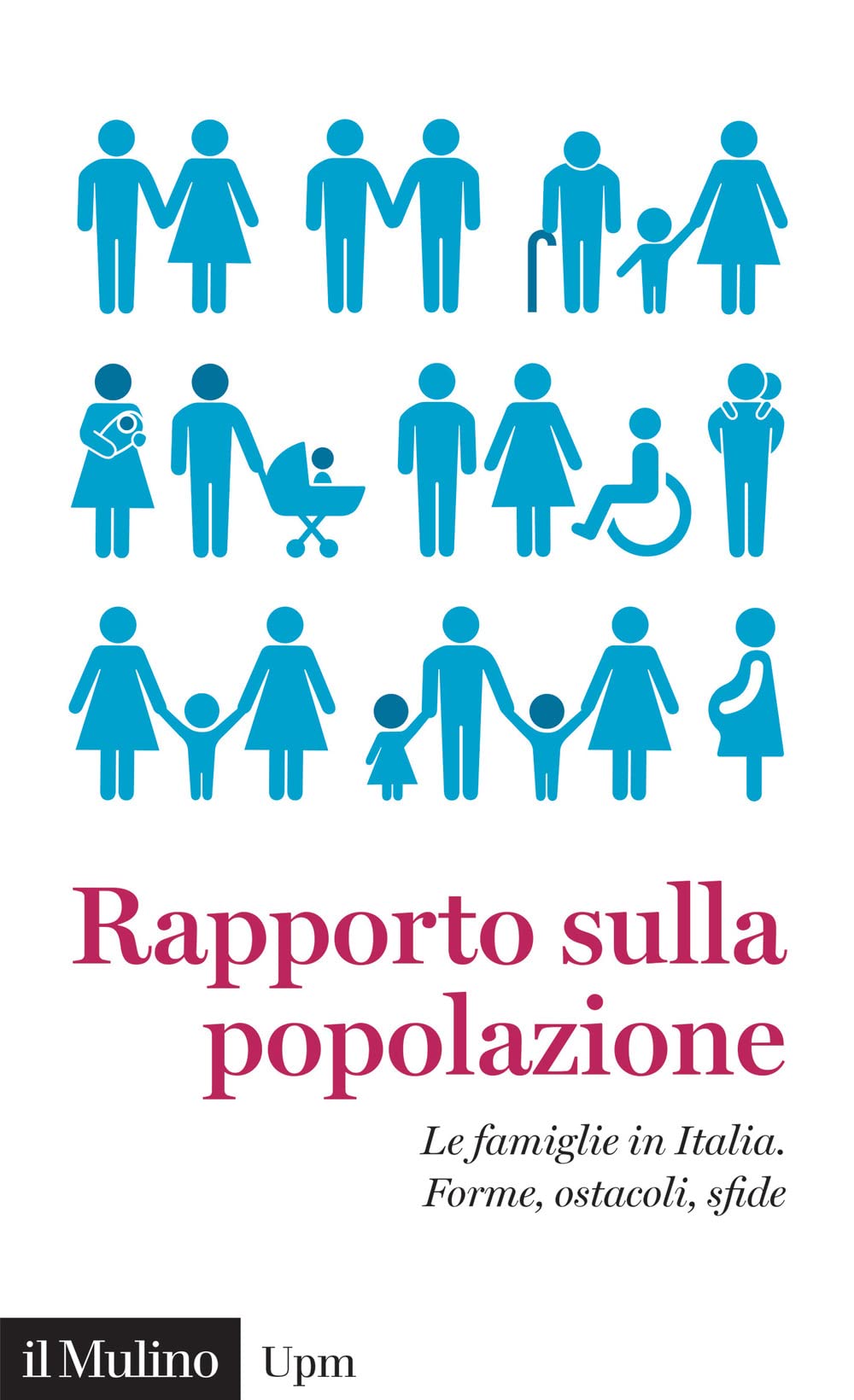 Rapporto sulla popolazione. Le famiglie in Italia. Forme, ostacoli, sfide Natural Sciences