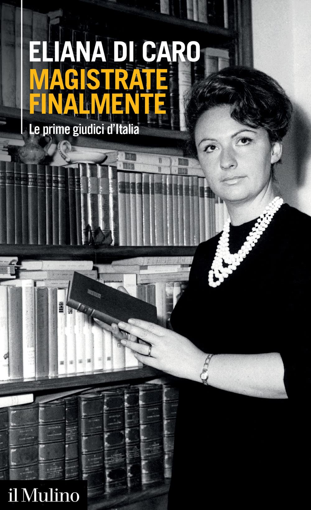 Magistrate finalmente. Le prime giudici d'Italia Law