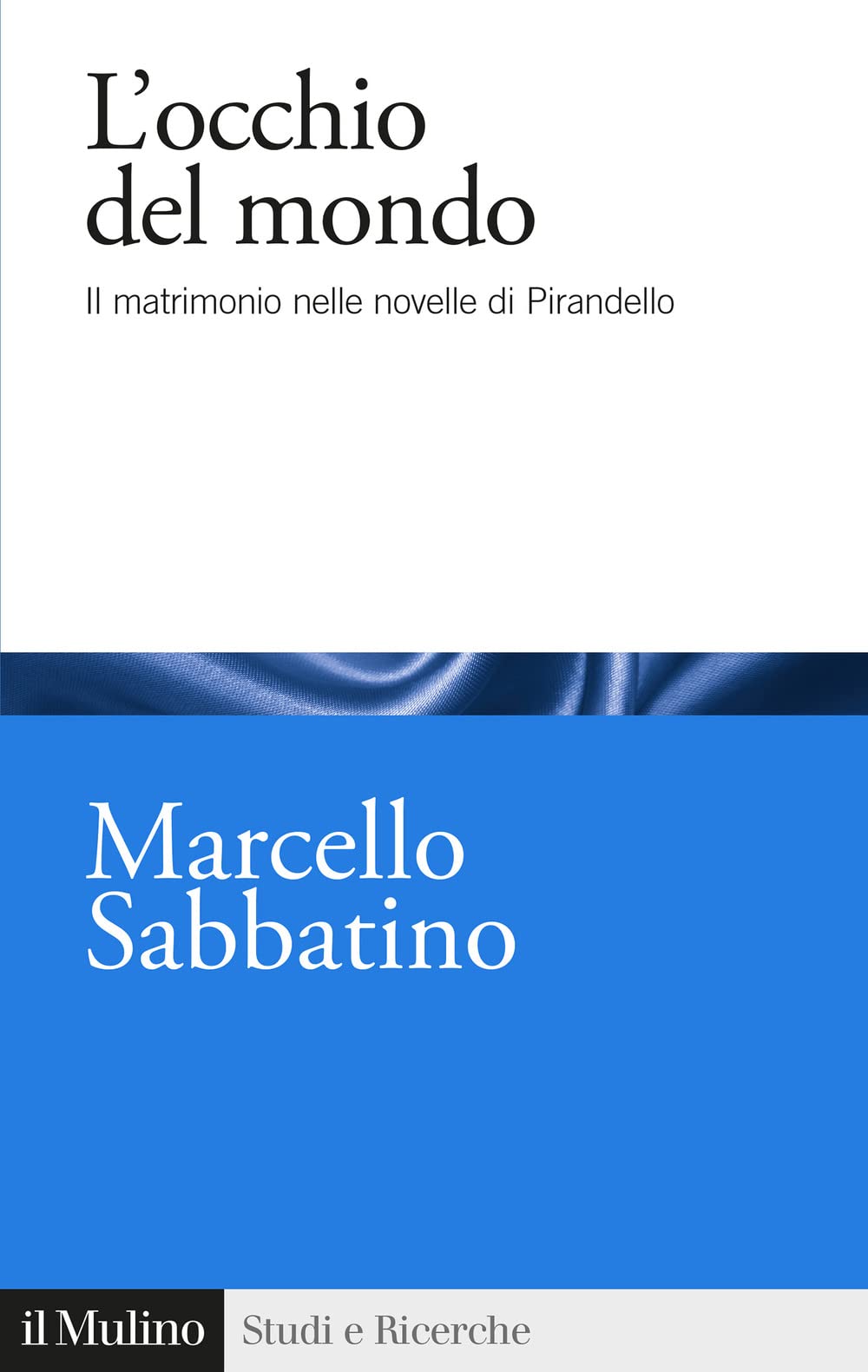 L'occhio del mondo. Il matrimonio nelle novelle di Pirandello book