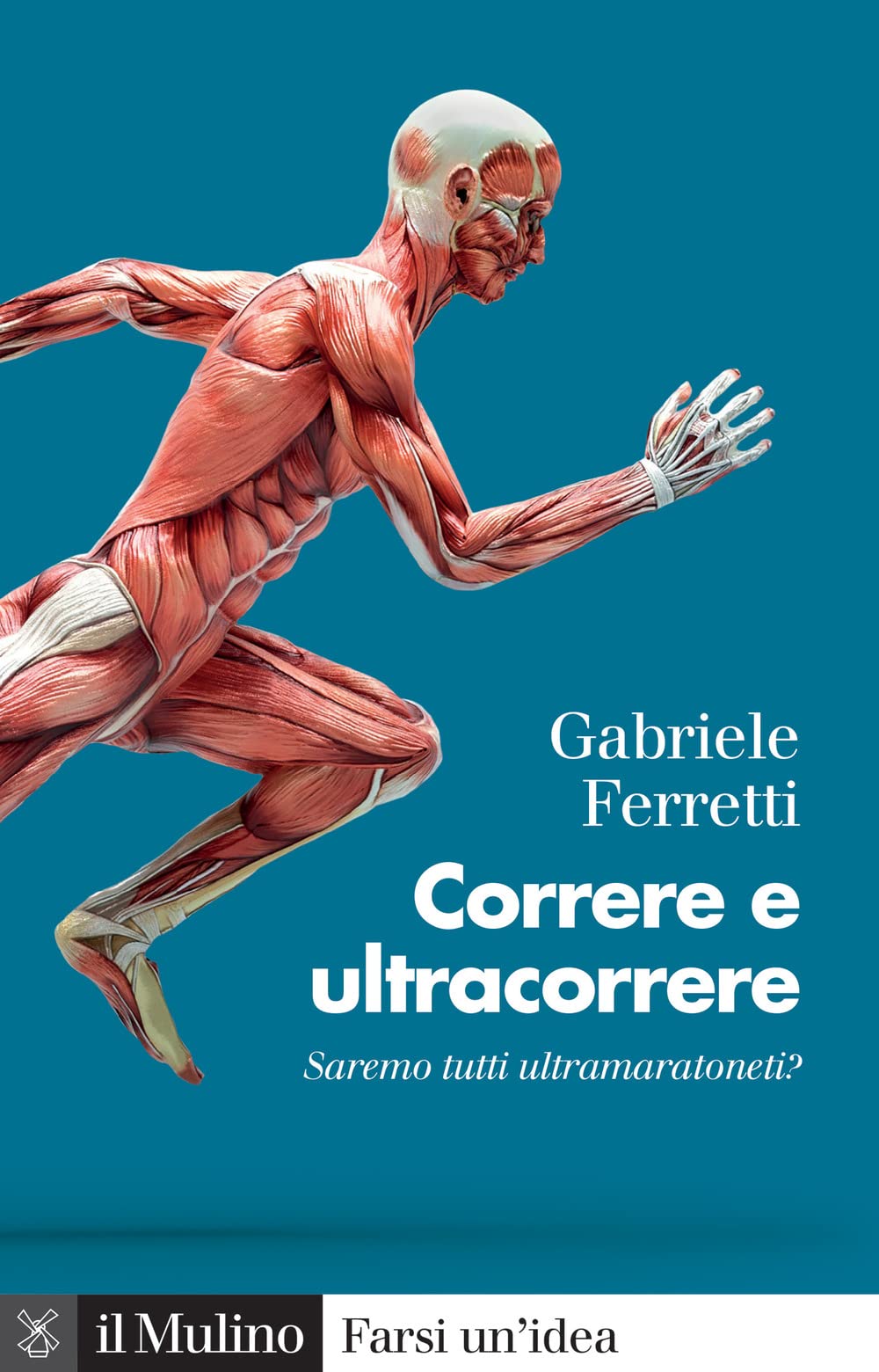 Correre e ultracorrere. Saremo tutti ultramaratoneti? (Farsi un'idea) Philosophy