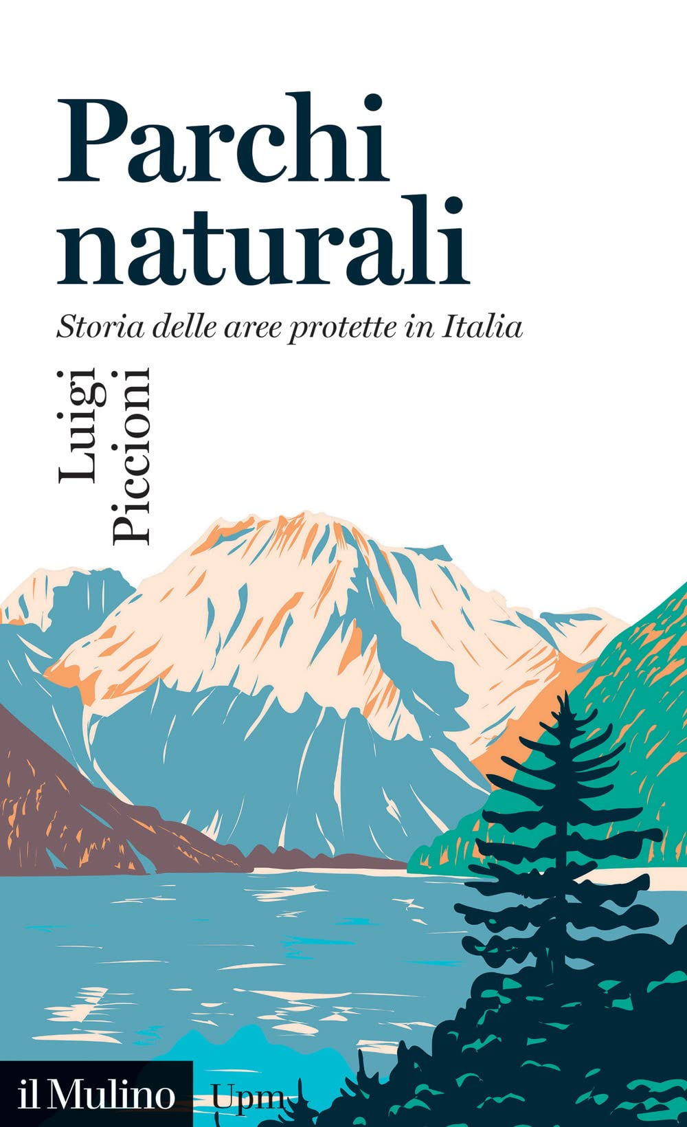 Parchi naturali. Storia delle aree protette in Italia book