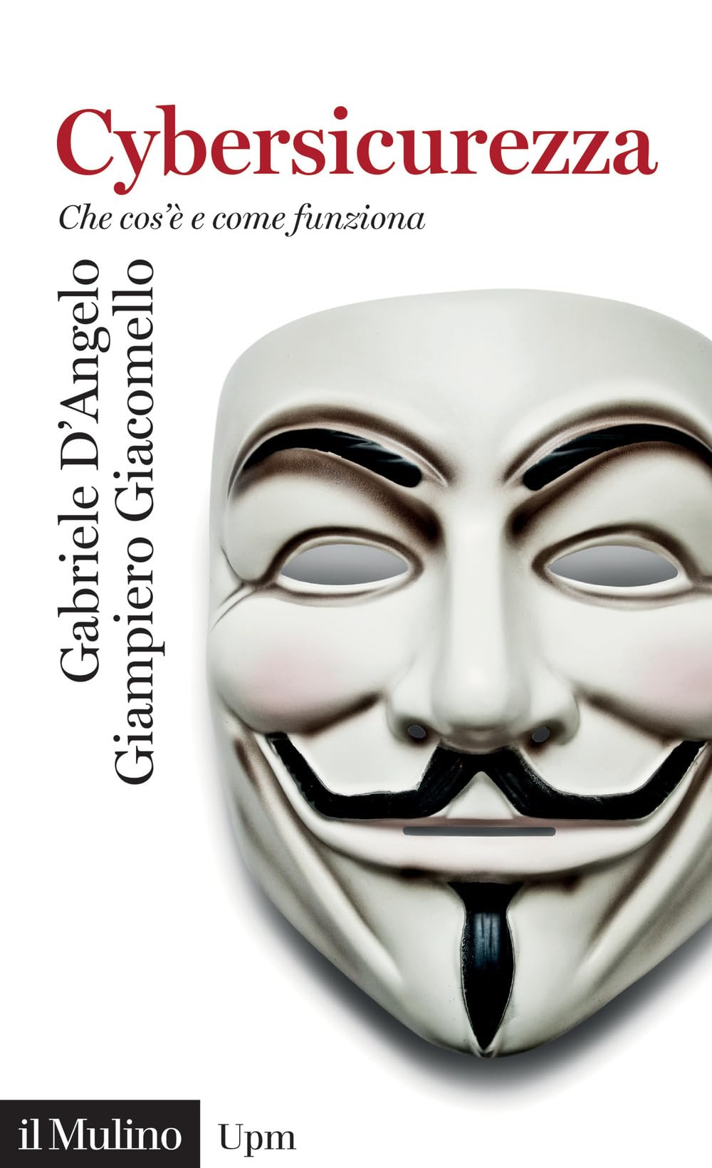 Cybersicurezza. Che cos'è e come funziona (Universale paperbacks Il Mulino) Law
