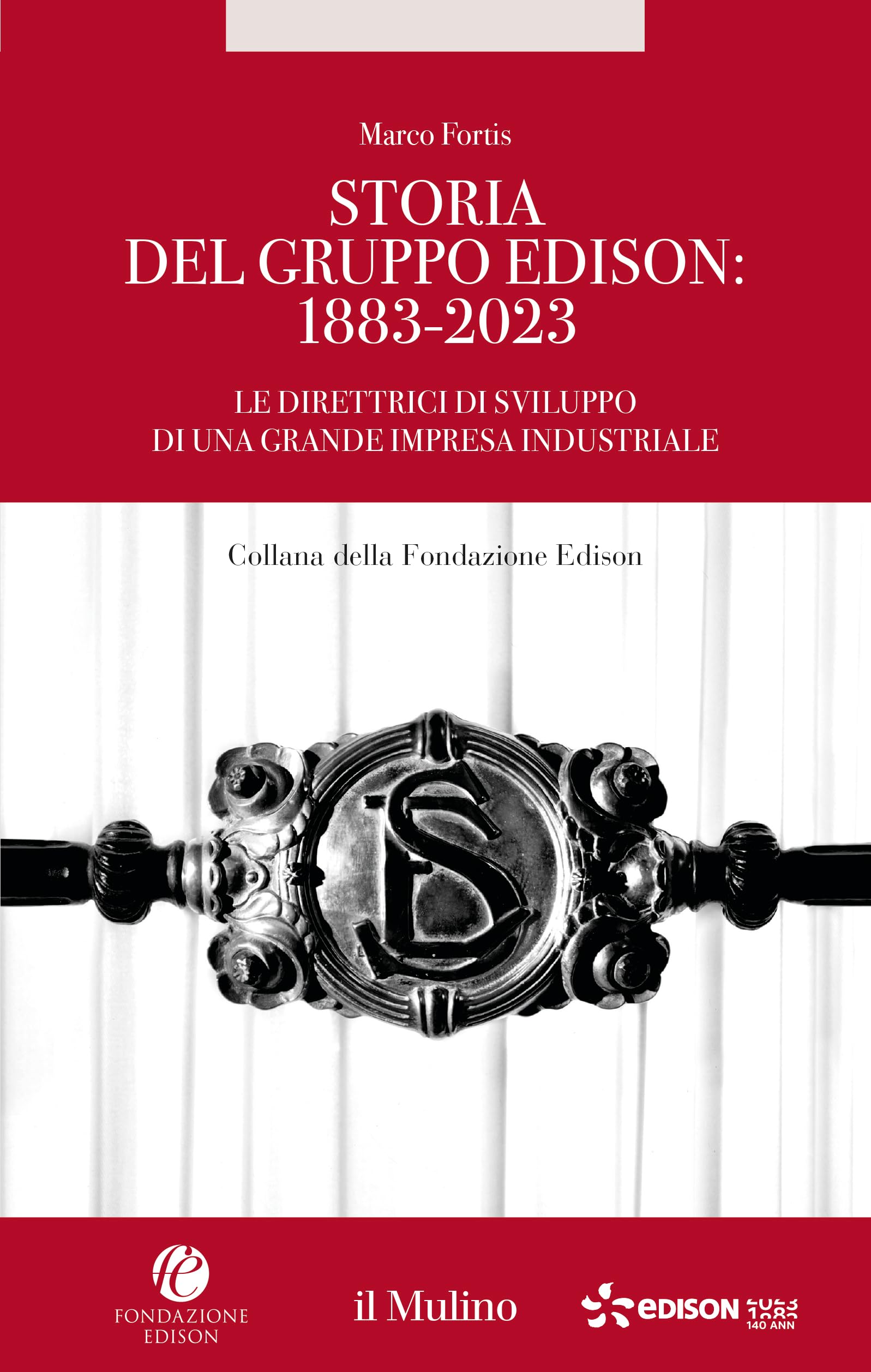 Storia del Gruppo Edison: 1883-2023. Le direttrici di sviluppo di una grande impresa industriale book