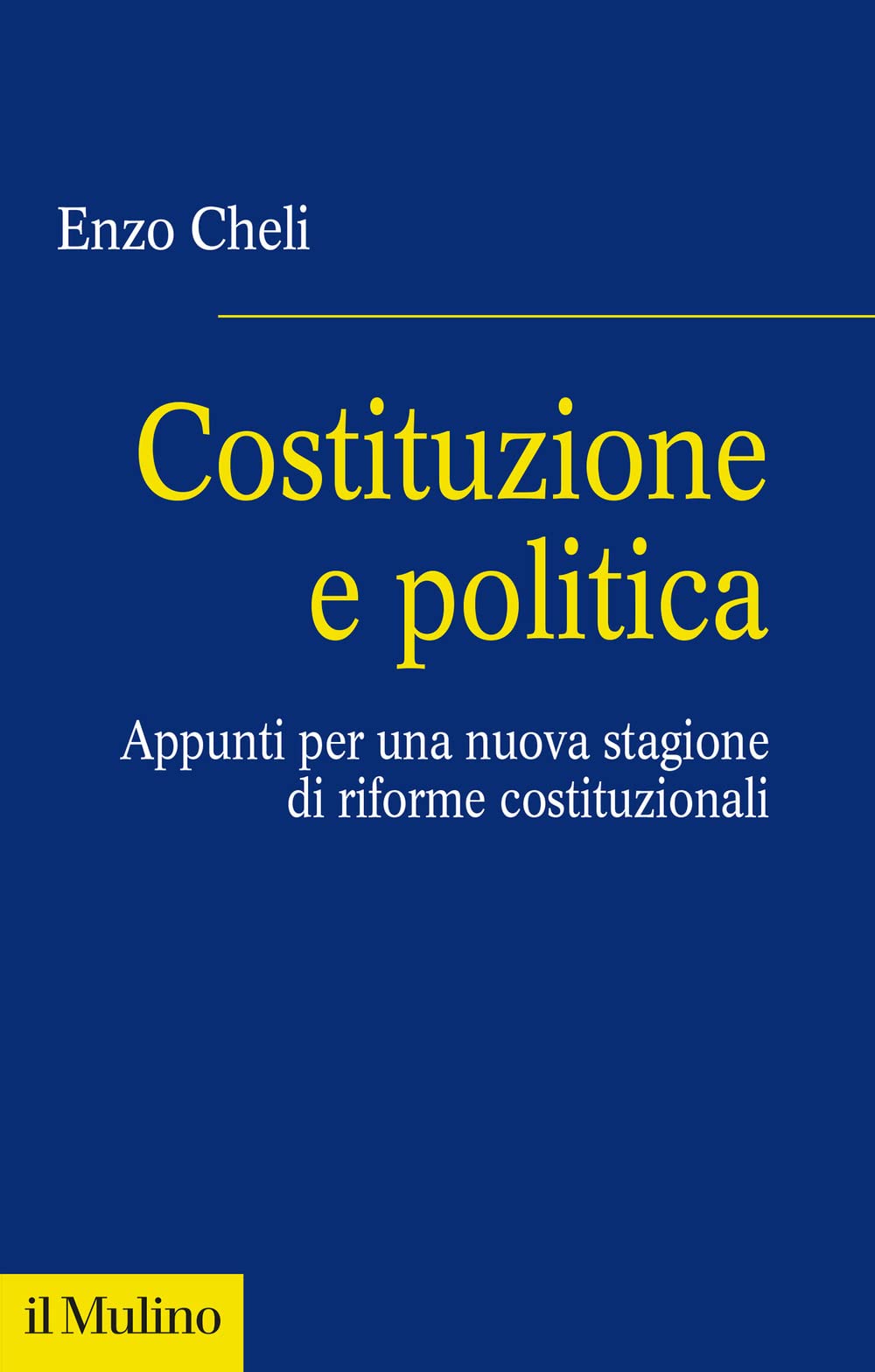 Costituzione e politica. Appunti per una nuova stagione di riforme costituzionali book