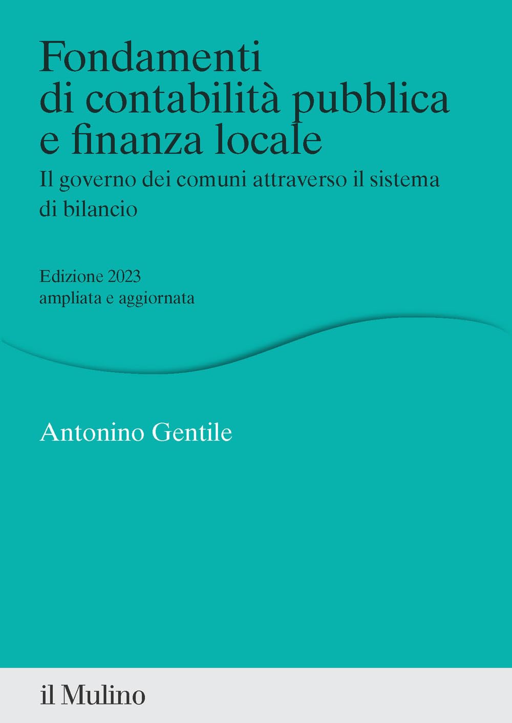 Fondamenti di contabilità pubblica e finanza locale. Il governo dei comuni attraverso il sistema di bilancio Law