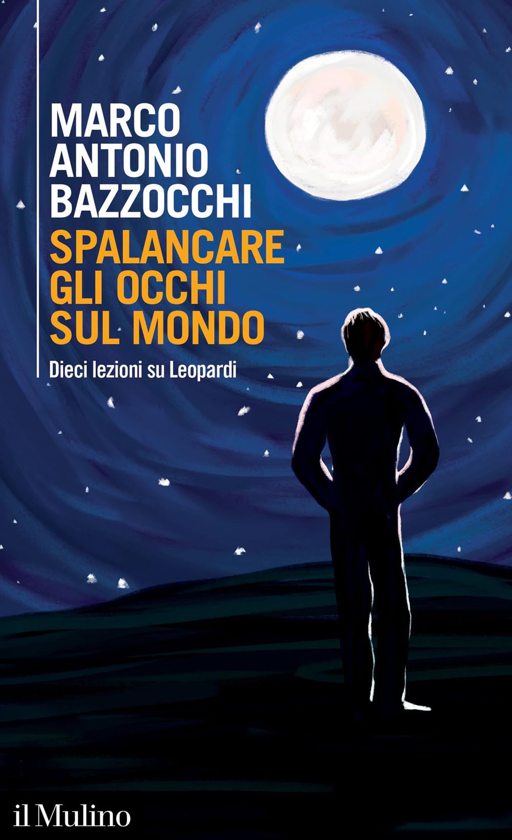 Spalancare gli occhi sul mondo. Dieci lezioni su Leopardi book