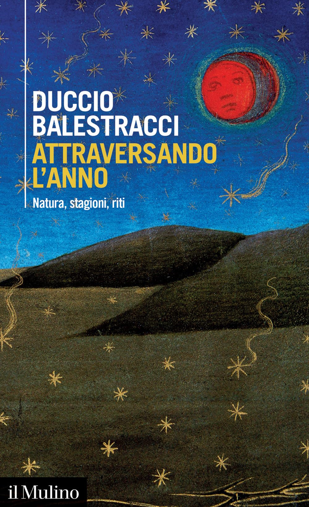 Attraversando l'anno. Natura, stagioni, riti Books