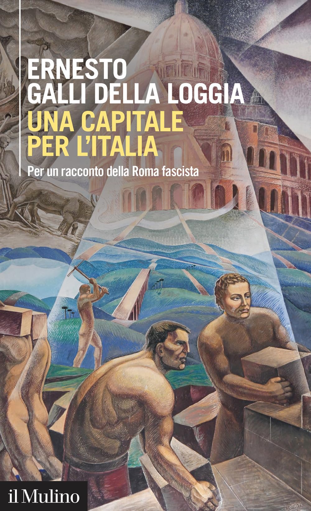Una capitale per l'Italia. Per un racconto della Roma fascista book
