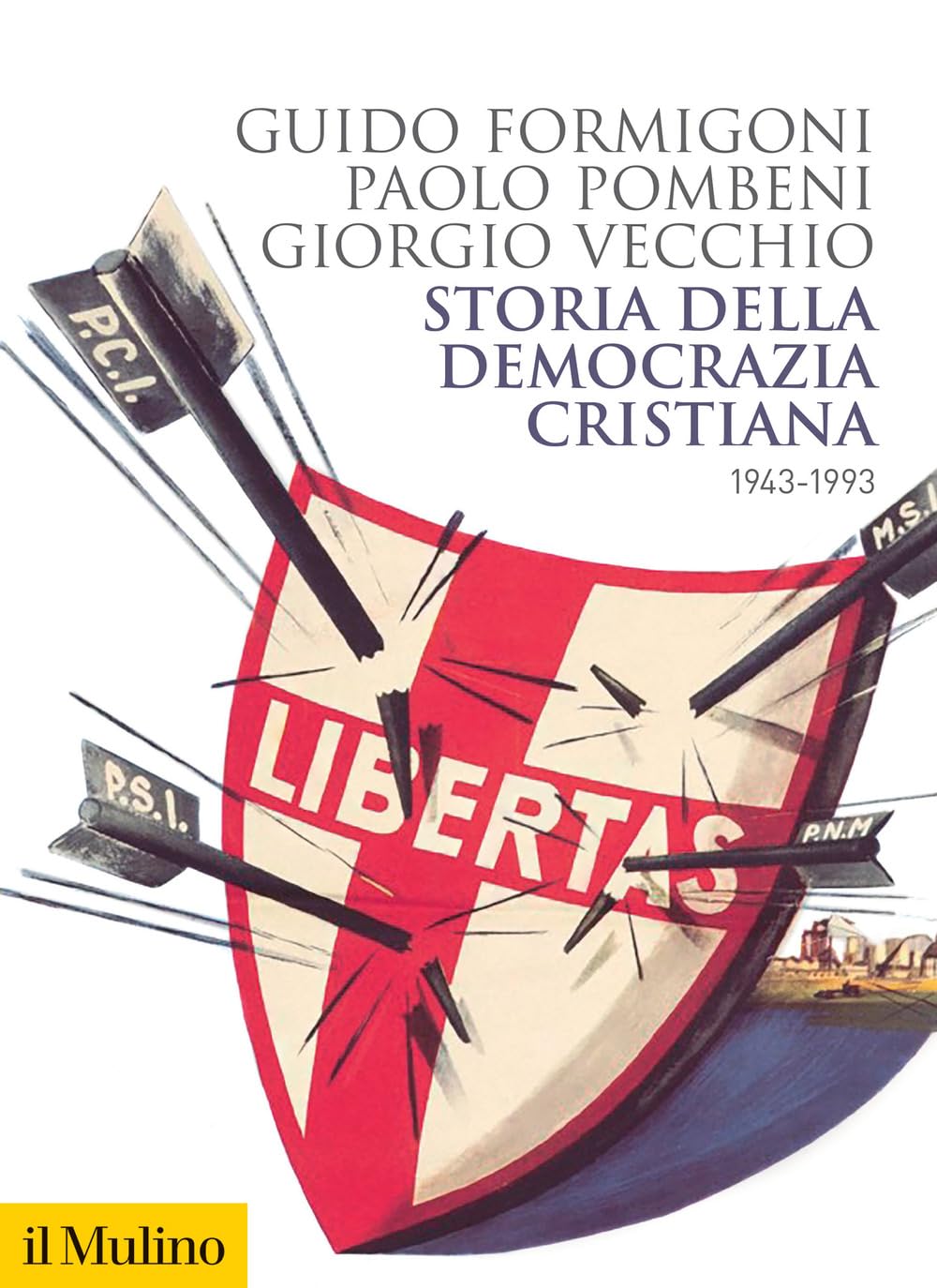Storia della Democrazia cristiana. 1943-1993 (Biblioteca storica) Social Sciences