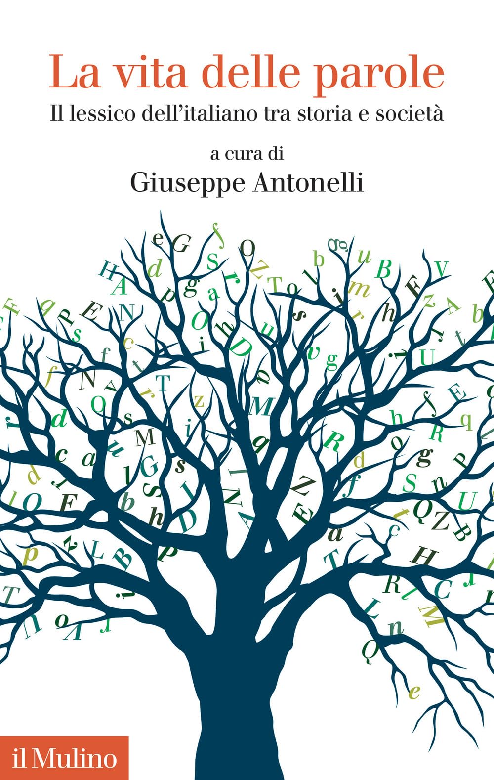 La vita delle parole. Il lessico dell'italiano tra storia e società Social Sciences