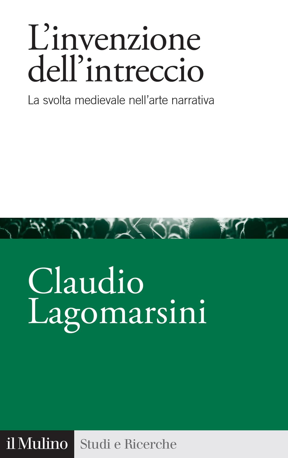 L'invenzione dell'intreccio. La svolta medievale nell'arte narrativa book