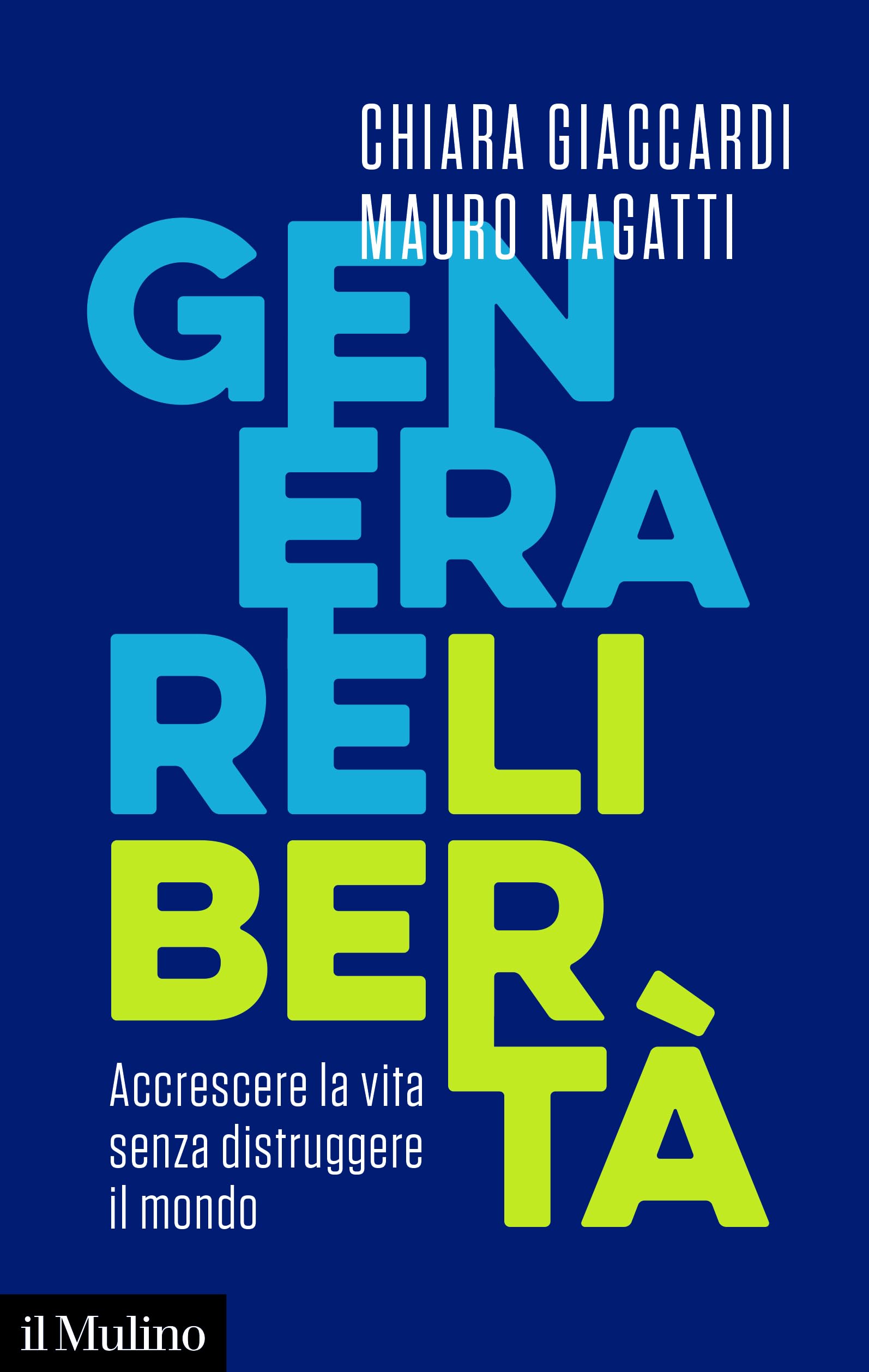 Generare libertà. Accrescere la vita senza distruggere il mondo Non-fiction books