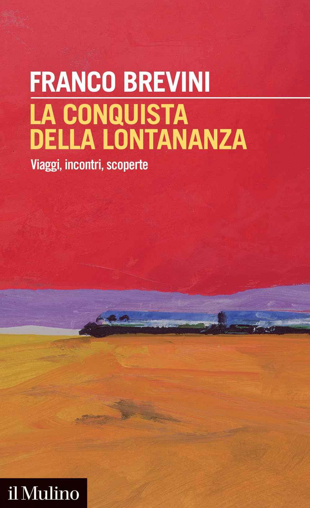 La conquista della lontananza. Viaggi, incontri, scoperte book