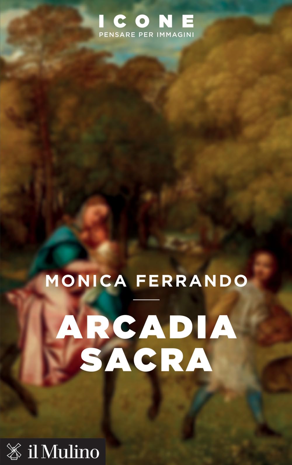 Arcadia sacra (Icone. Pensare per immagini) Philosophy