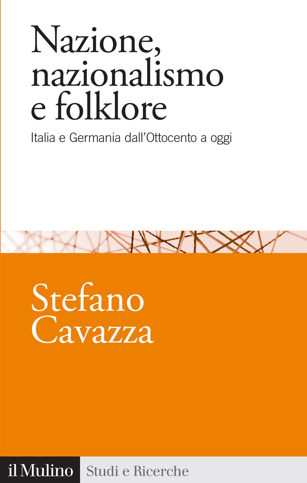 Nazione, nazionalismo e folklore. Italia e Germania dall'Ottocento a oggi book