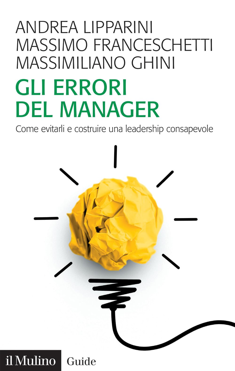 Gli errori del manager. Come evitarli e costruire una leadership consapevole (Guide) Business, Finance & Career