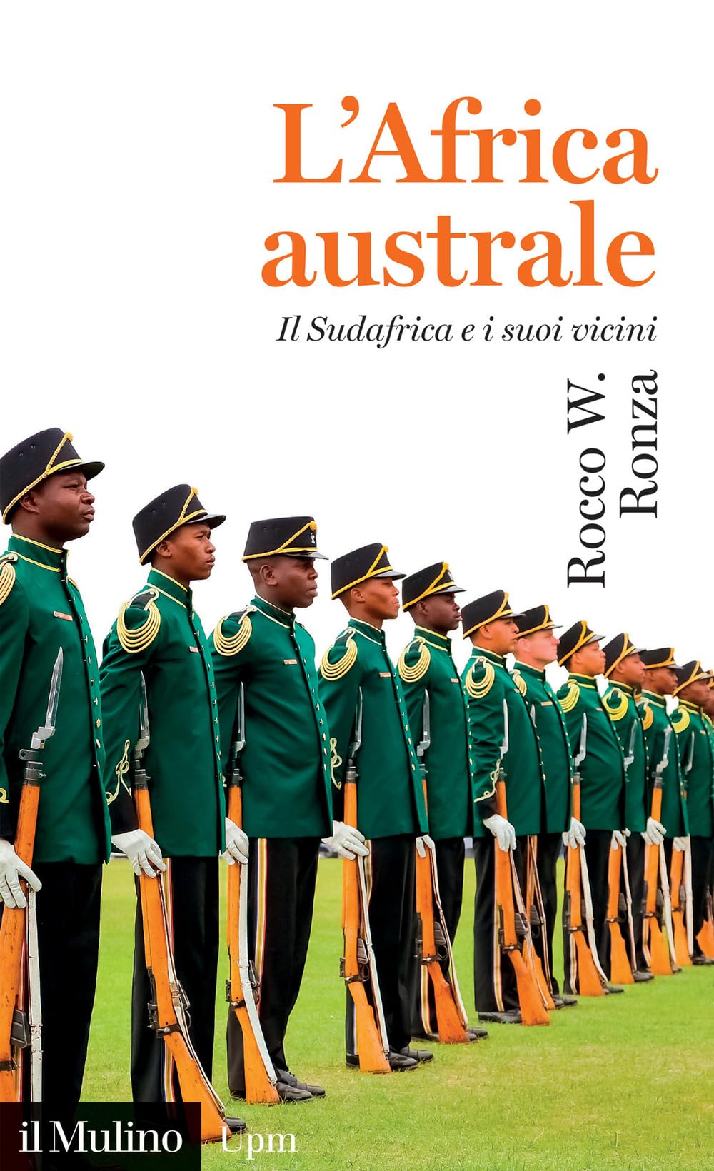 L'Africa australe. Il Sudafrica e i suoi vicini (Universale paperbacks Il Mulino) Social Sciences