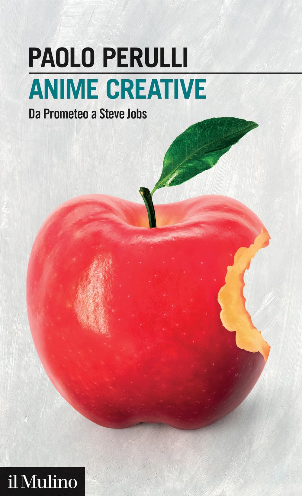 Anime creative. Da Prometeo a Steve Jobs book