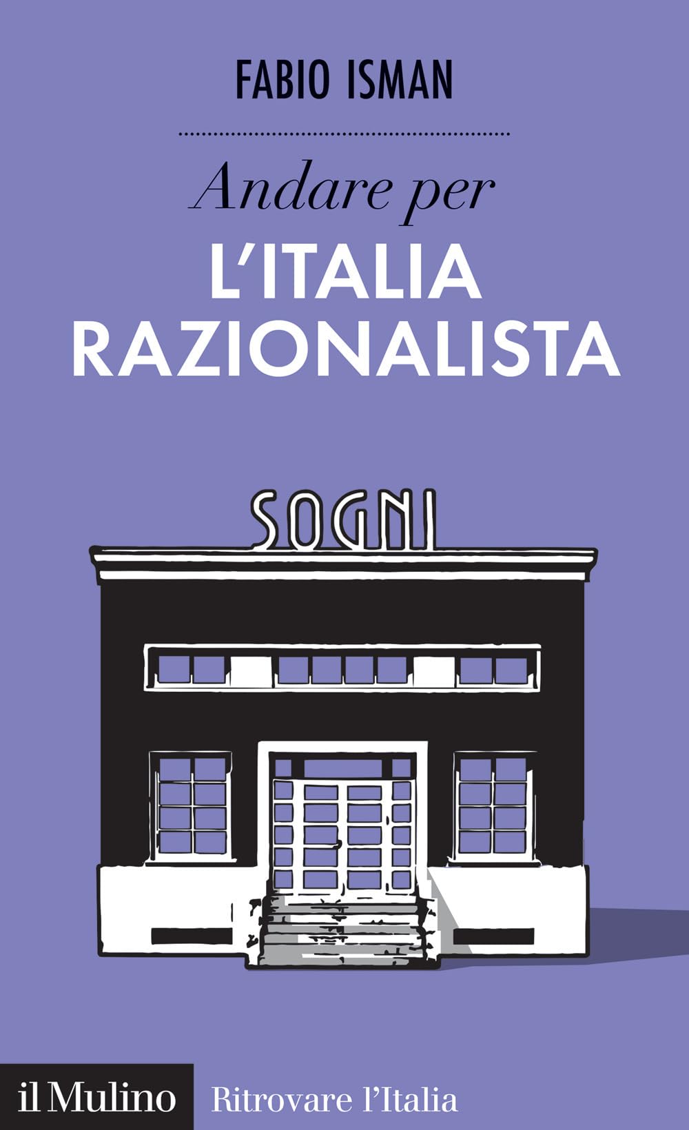 Andare per l'Italia razionalista Architecture