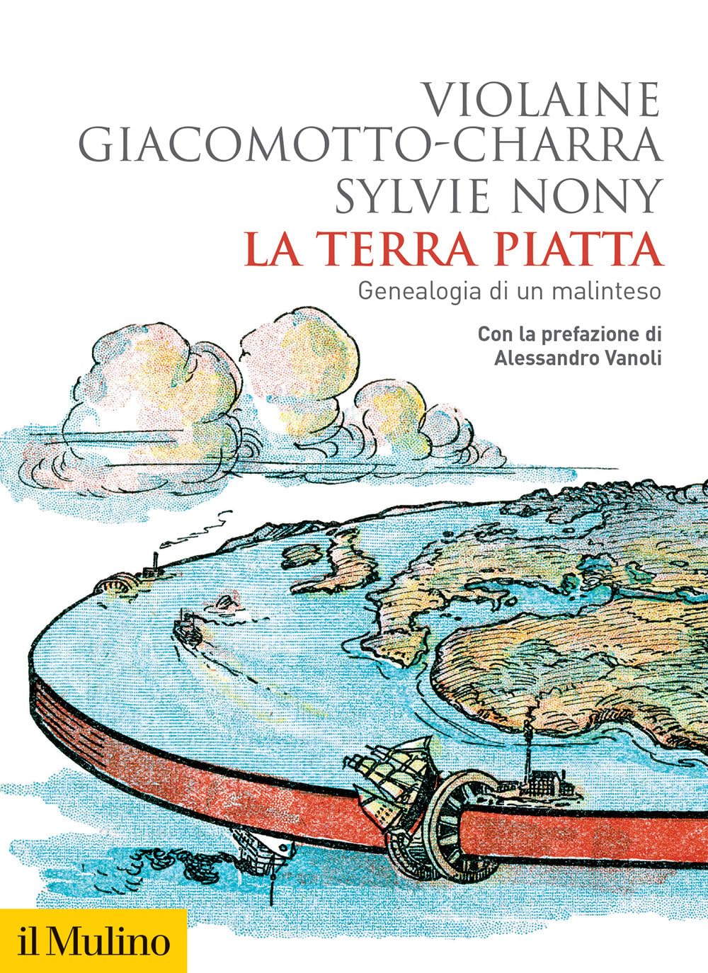 La terra piatta. Geneaologia di un malinteso book