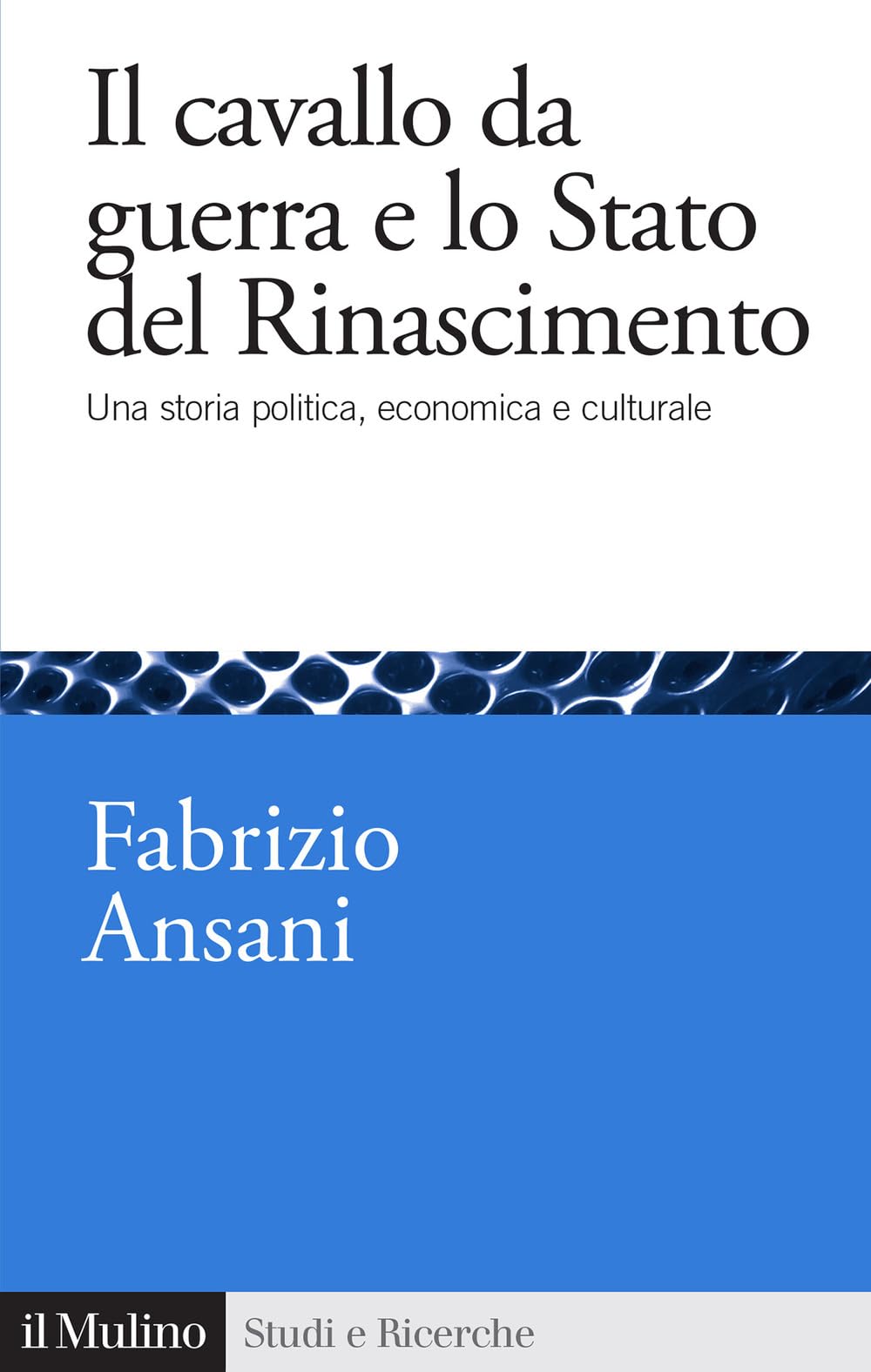 Il cavallo da guerra e lo Stato del Rinascimento. Una storia politica, economica e culturale book