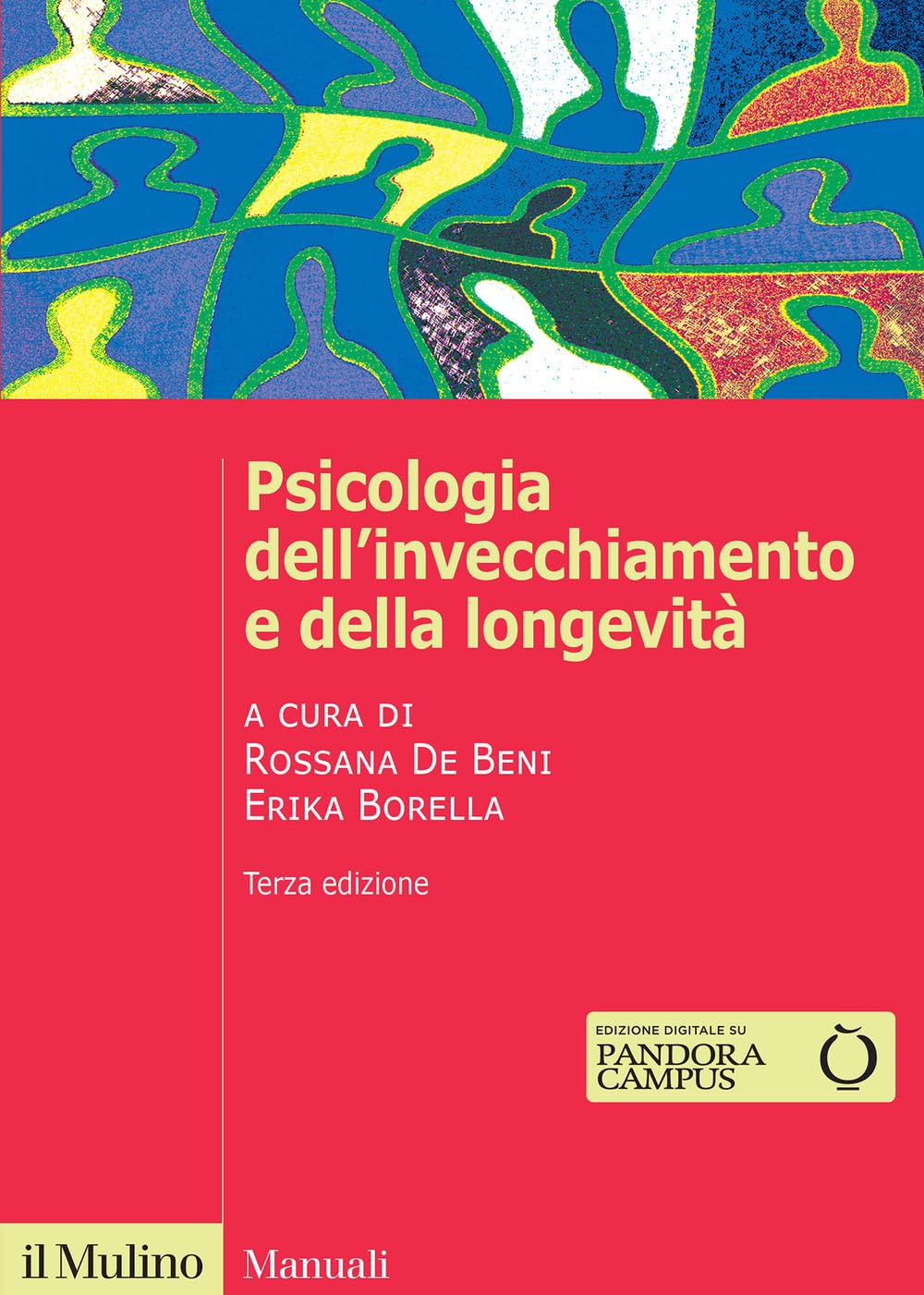 Psicologia dell'invecchiamento e della longevità. Nuova ediz. (Manuali) Psychology
