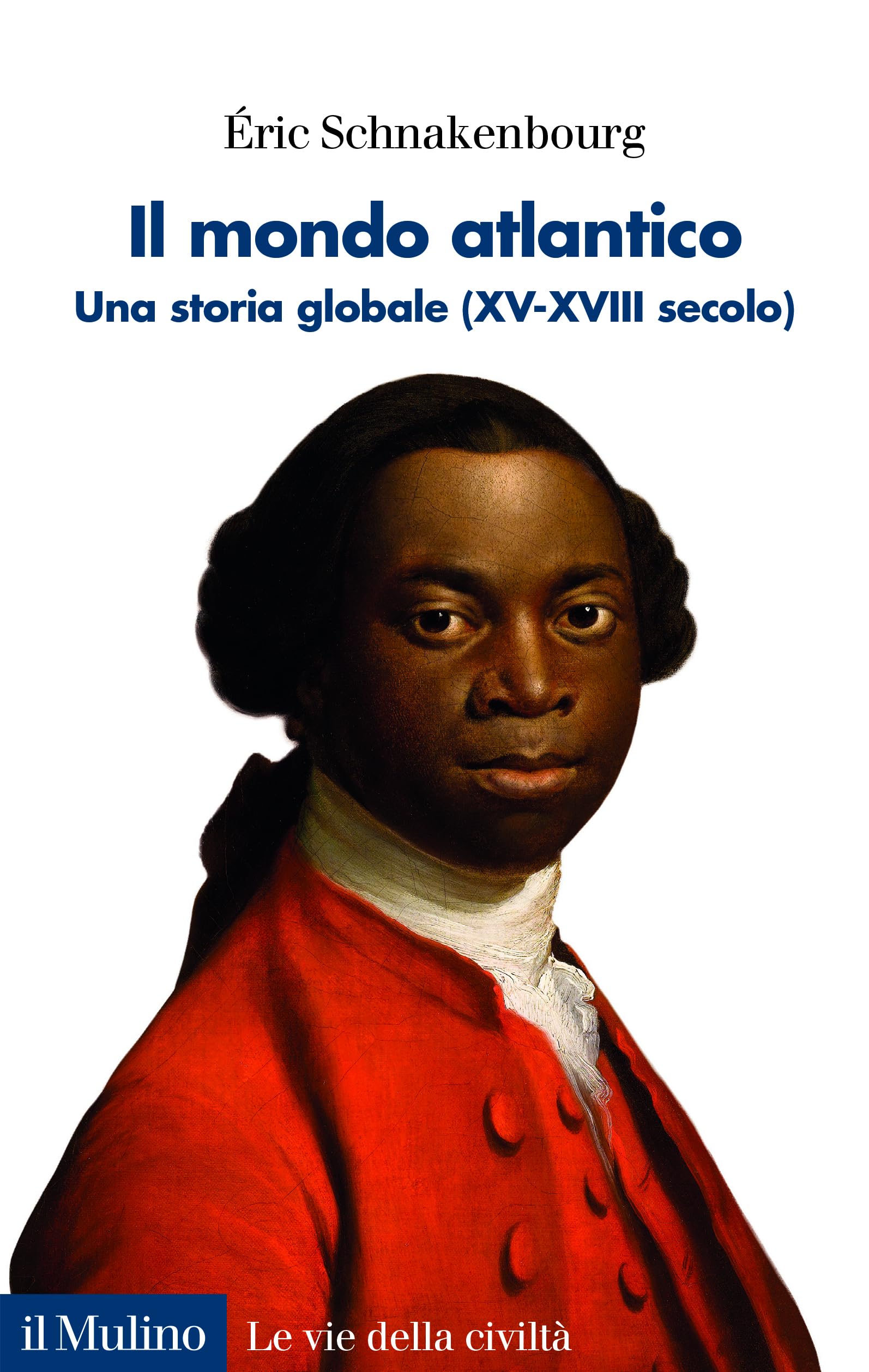 Il mondo atlantico. Una storia globale (XV-XVIII secolo) book