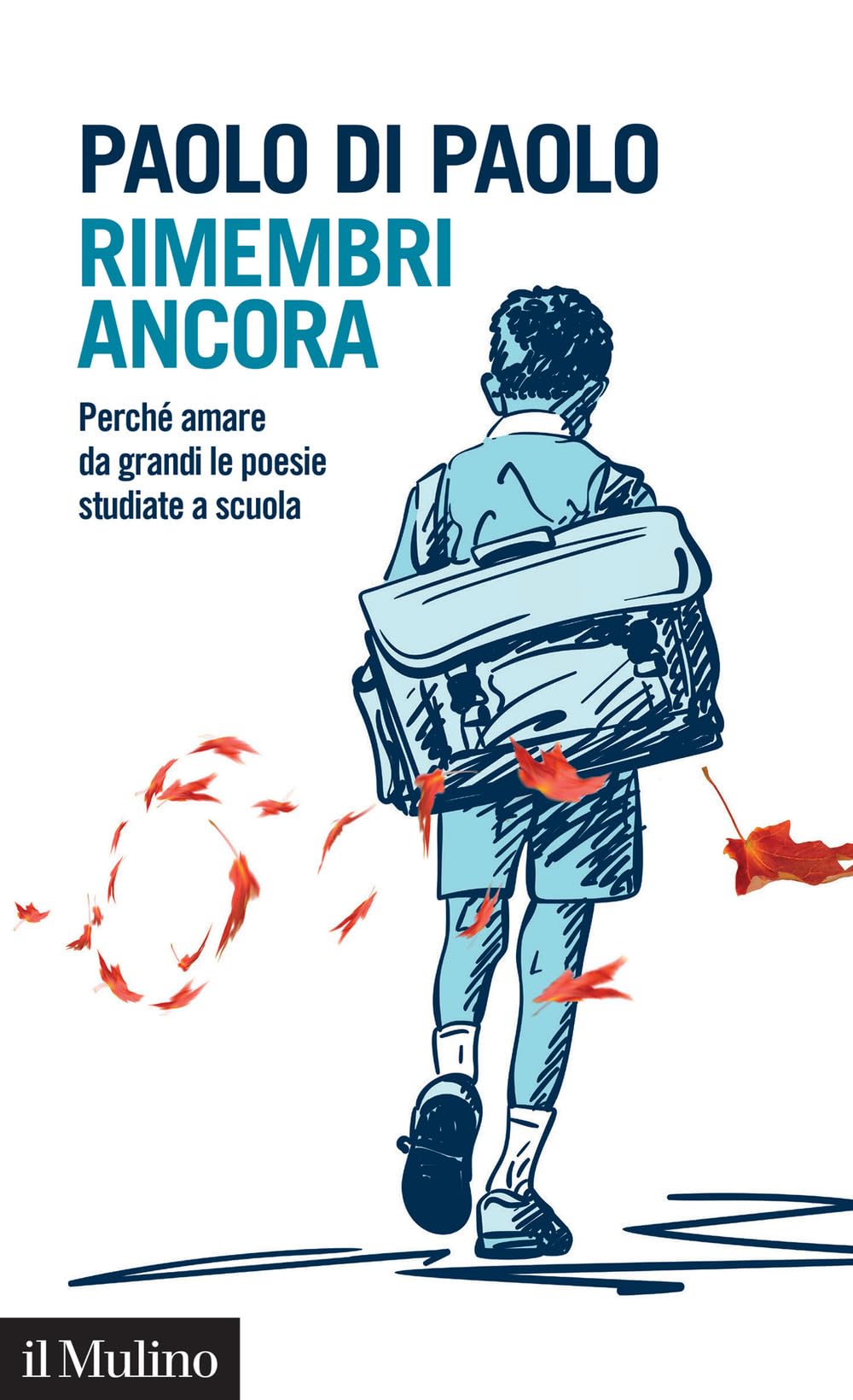 Rimembri ancora. Perché amare da grandi le poesie studiate a scuola (Intersezioni) Contemporary literature