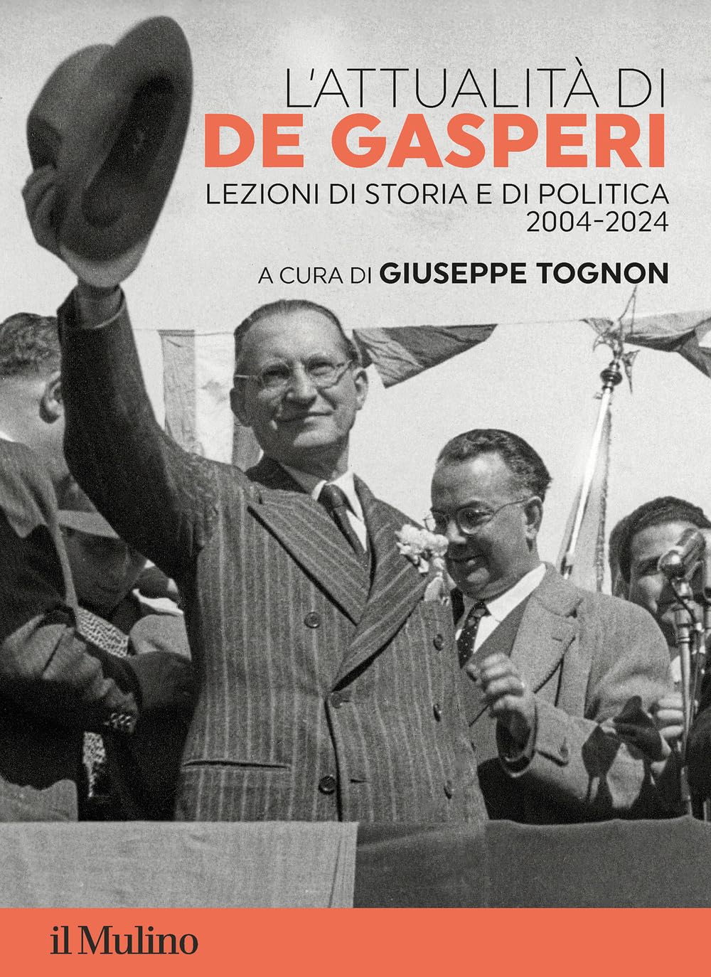 L'attualità di De Gasperi. Lezioni di storia e di politica 2004-2024 book