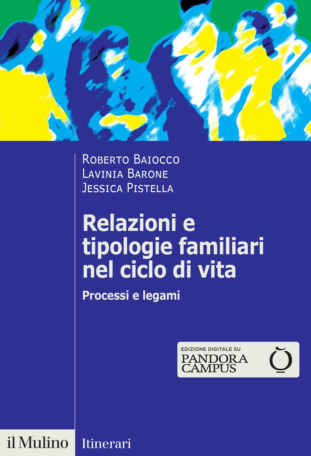 Relazioni e tipologie familiari nel ciclo di vita. Processi e legami book