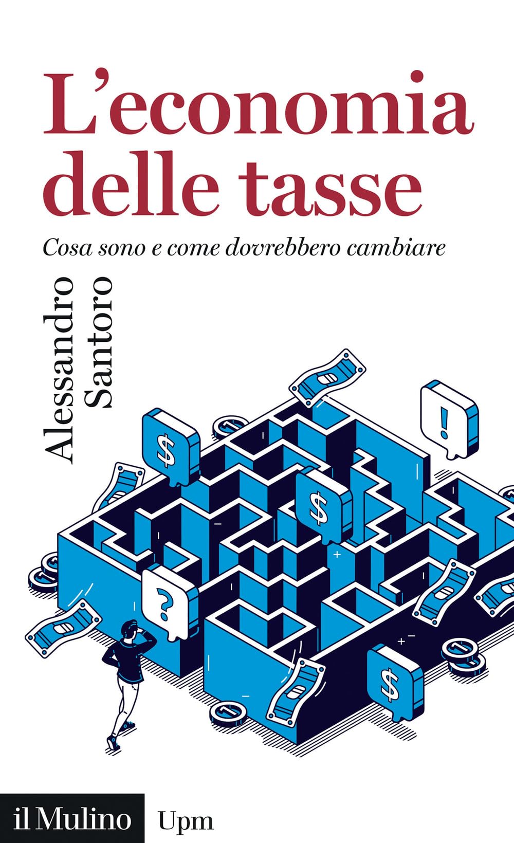 L'economia delle tasse. Cosa sono e come dovrebbero cambiare book