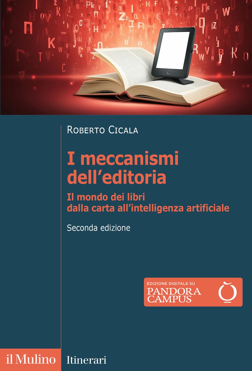 I meccanismi dell'editoria. Il mondo dei libri dalla carta all'intelligenza artificiale. Nuova ediz. book