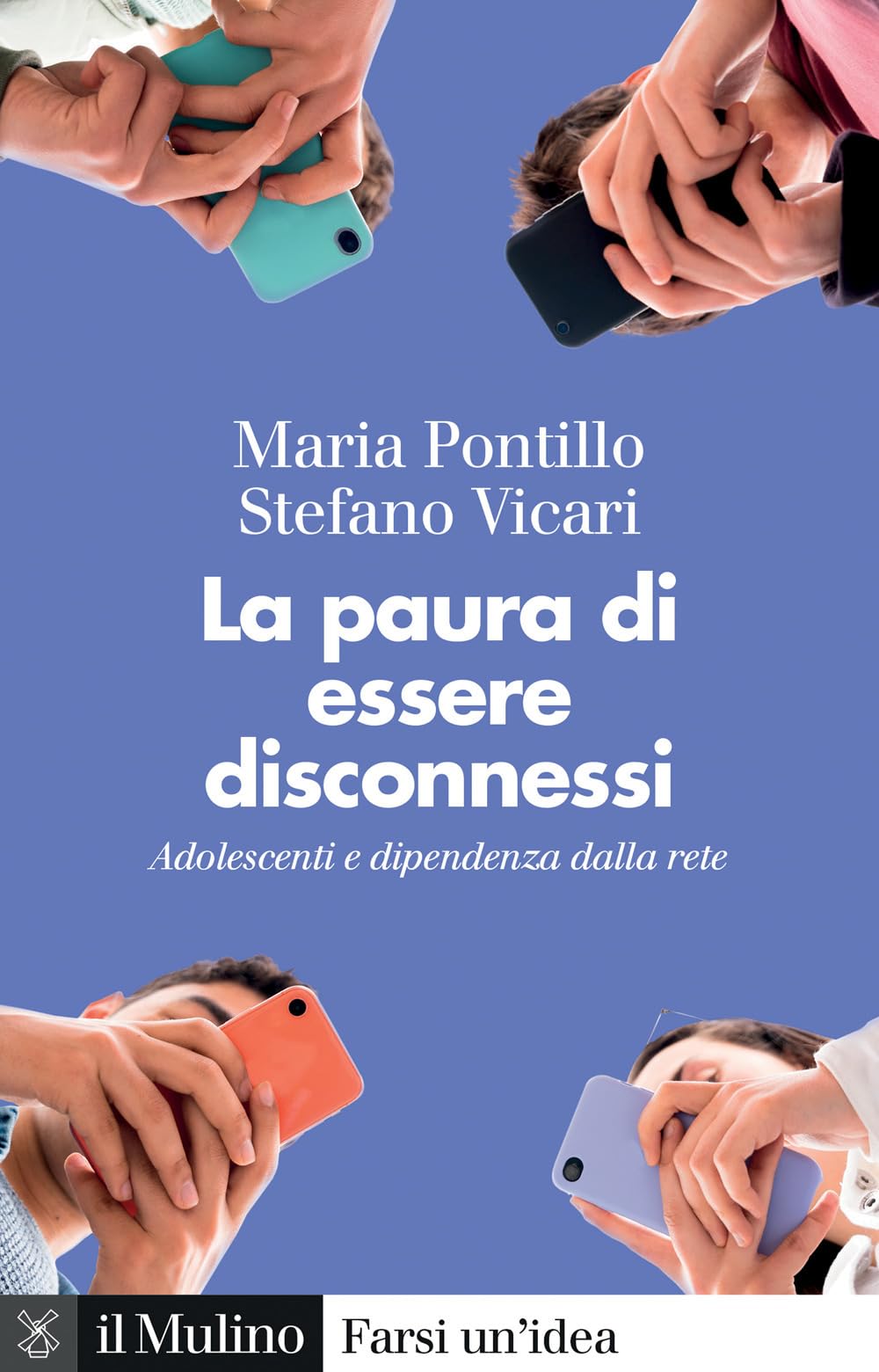 La paura di essere disconnessi. Adolescenti e dipendenza dalla rete Media & Communication