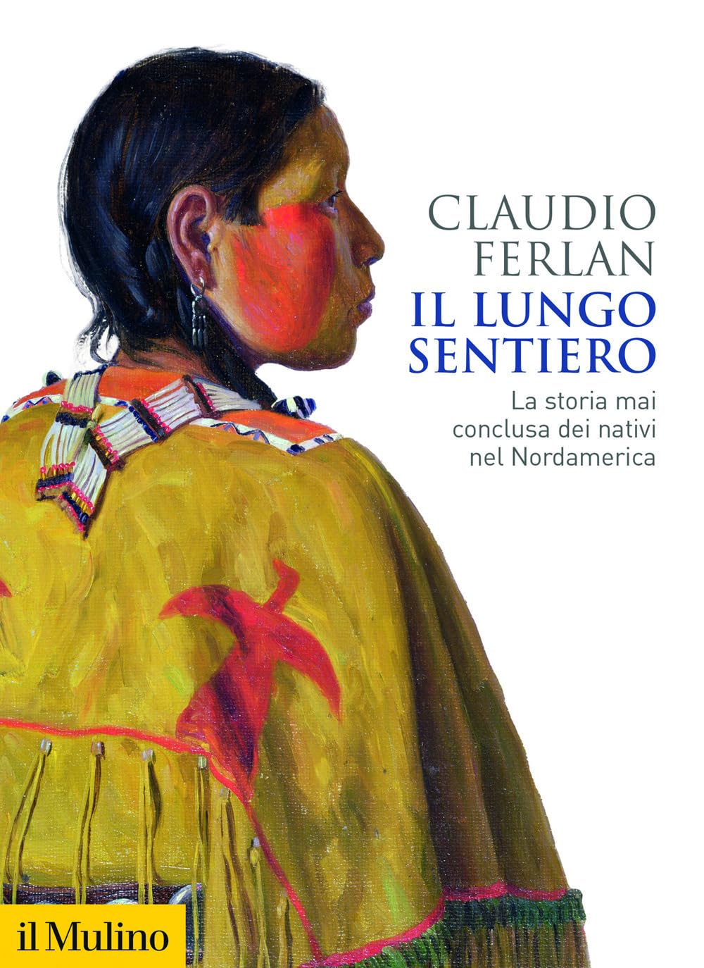 Il lungo sentiero. La storia mai conclusa dei nativi nel Nordamerica Books
