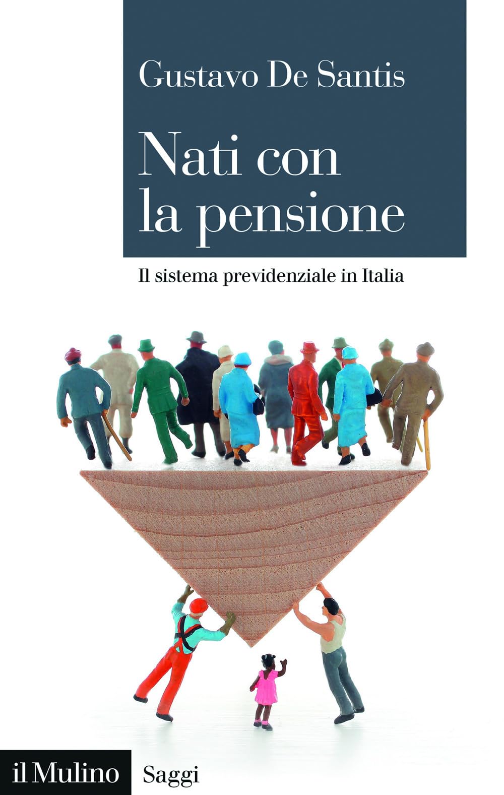Nati con la pensione. Il sistema previdenziale in Italia book