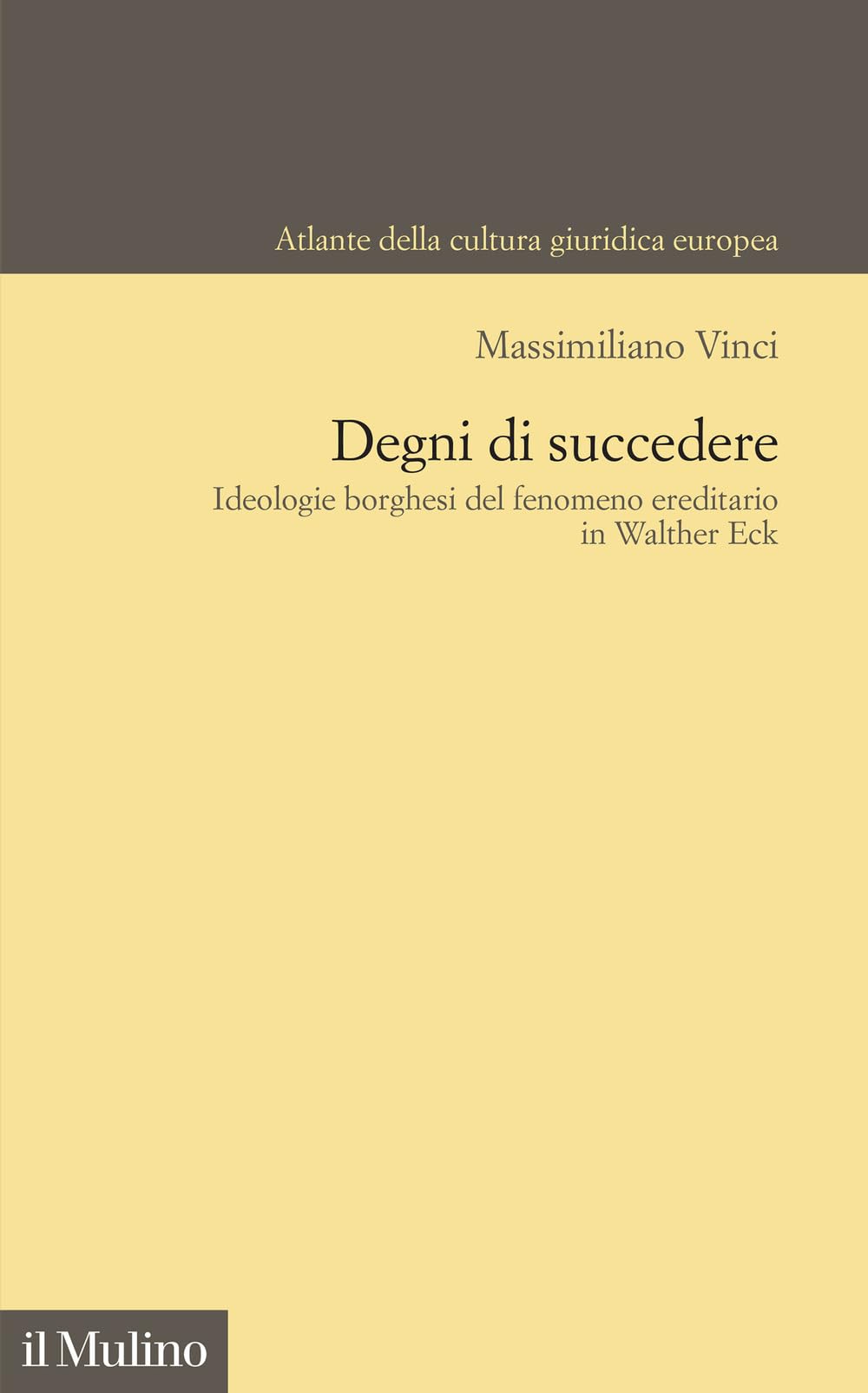 Degni di succedere. Ideologie borghesi del fenomeno ereditario in Walther Eck book