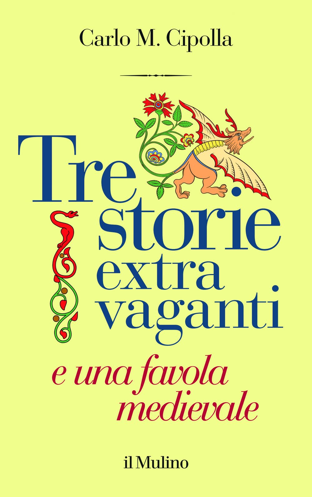 Tre storie extra vaganti e una favola medievale book
