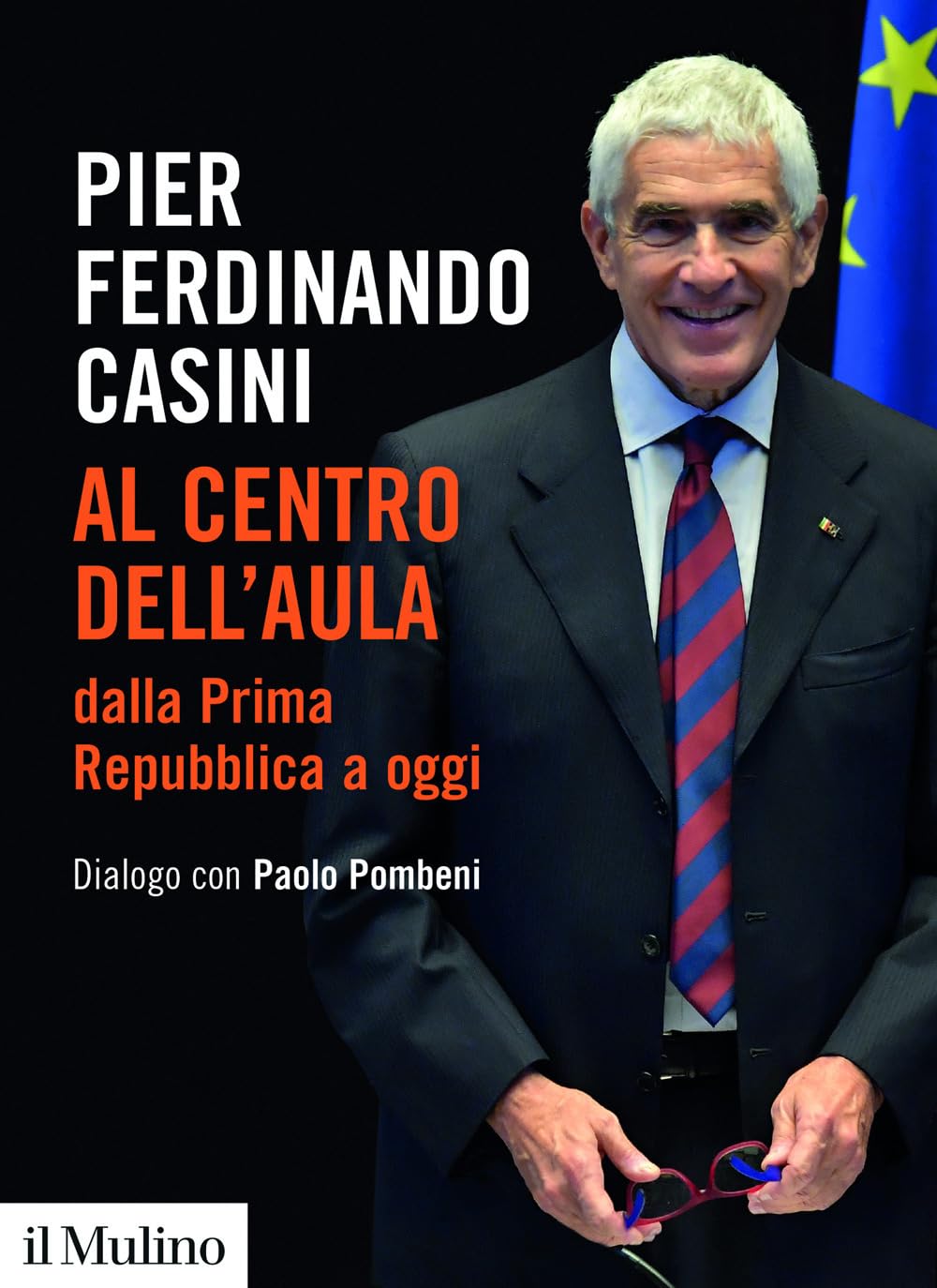 Al centro dell'aula dalla Prima Repubblica a oggi. Dialogo con Paolo Pombeni Social Sciences