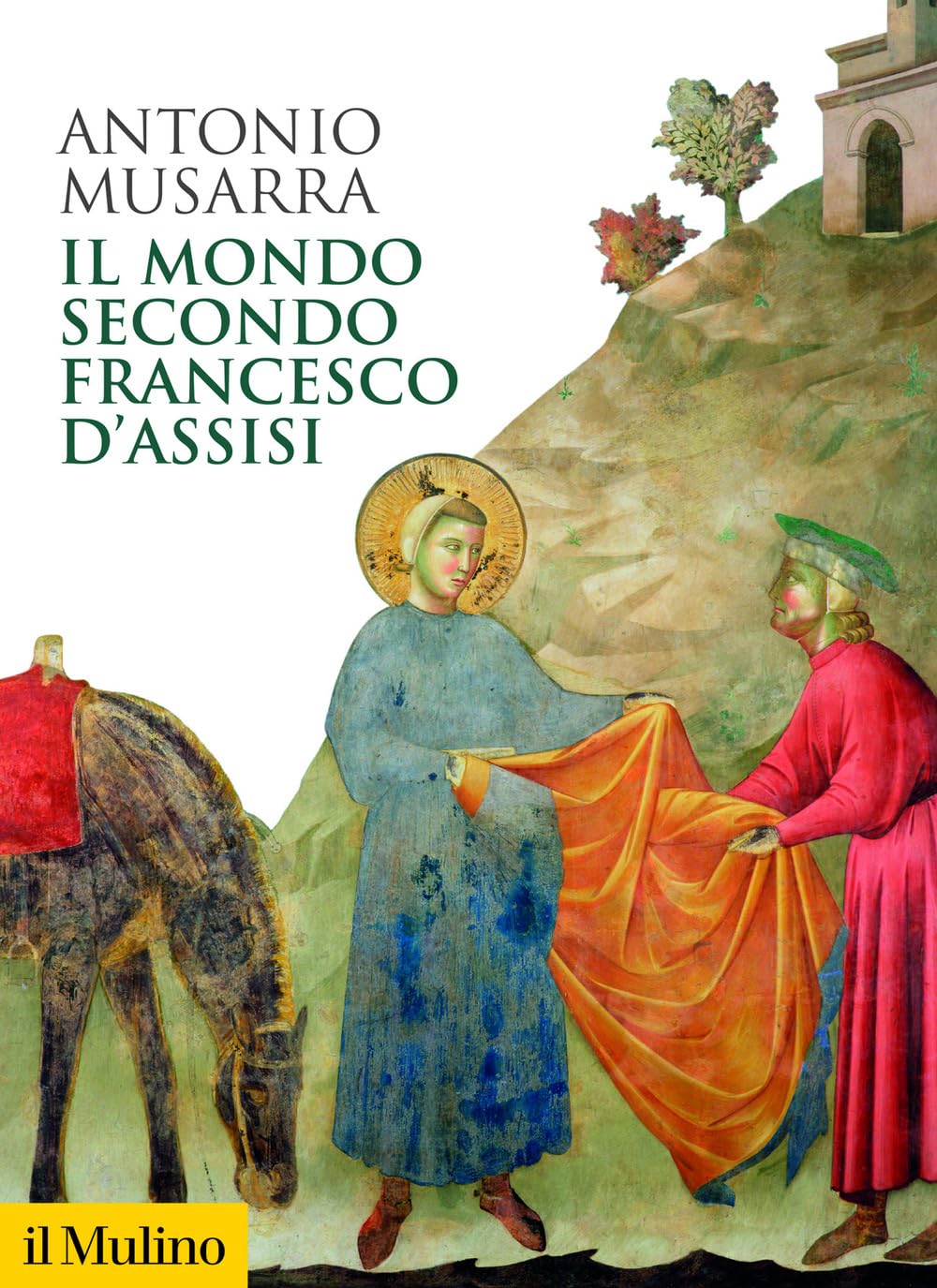 Il mondo secondo Francesco d'Assisi Politics & History